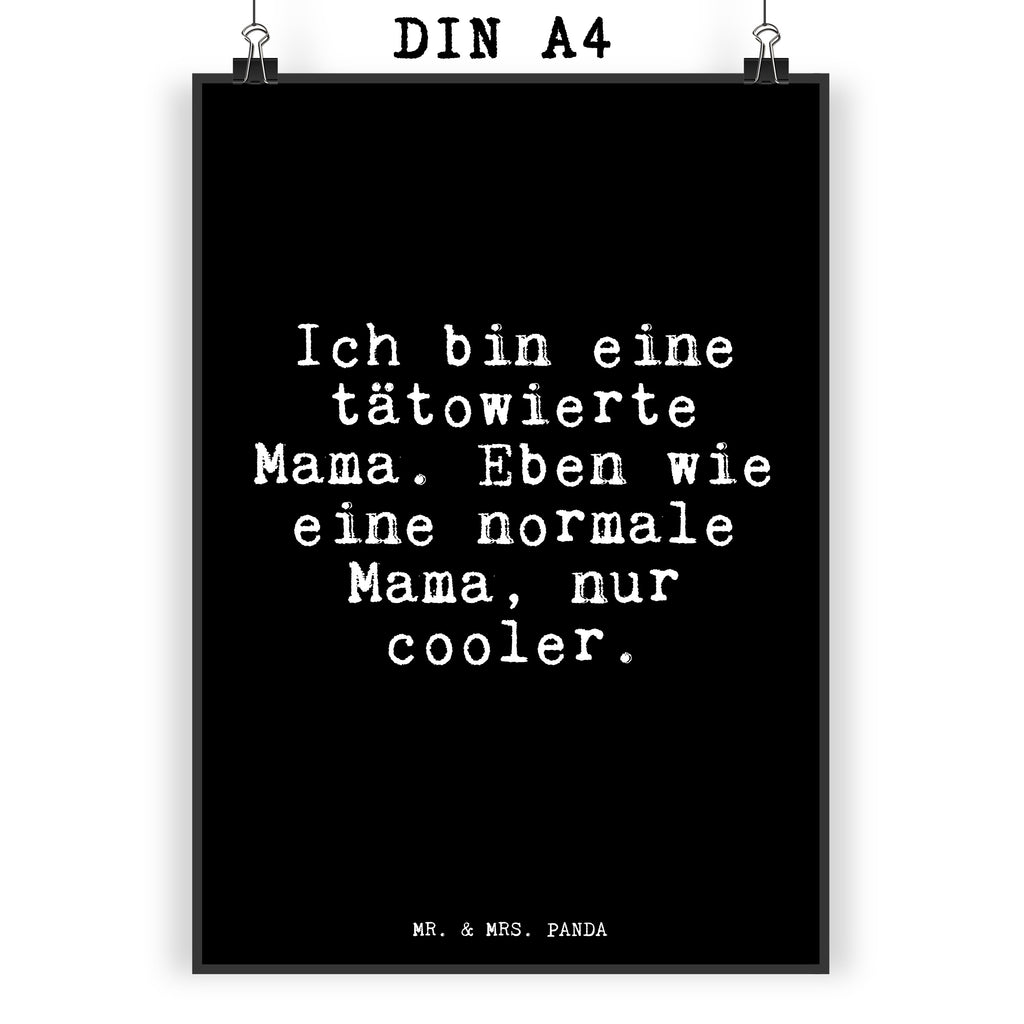 Poster Fun Talk Ich bin eine tätowierte Mama. Eben wie eine normale Mama, nur cooler. Poster, Wandposter, Bild, Wanddeko, Küchenposter, Kinderposter, Wanddeko Bild, Raumdekoration, Wanddekoration, Handgemaltes Poster, Mr. & Mrs. Panda Poster, Designposter, Kunstdruck, Posterdruck, Spruch, Sprüche, lustige Sprüche, Weisheiten, Zitate, Spruch Geschenke, Glizer Spruch Sprüche Weisheiten Zitate Lustig Weisheit Worte