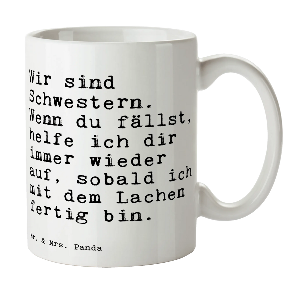 Tasse Sprüche und Zitate Wir sind Schwestern. Wenn du fällst, helfe ich dir immer wieder auf, sobald ich mit dem Lachen fertig bin. Tasse, Kaffeetasse, Teetasse, Becher, Kaffeebecher, Teebecher, Keramiktasse, Porzellantasse, Büro Tasse, Geschenk Tasse, Tasse Sprüche, Tasse Motive, Kaffeetassen, Tasse bedrucken, Designer Tasse, Cappuccino Tassen, Schöne Teetassen, Spruch, Sprüche, lustige Sprüche, Weisheiten, Zitate, Spruch Geschenke, Spruch Sprüche Weisheiten Zitate Lustig Weisheit Worte