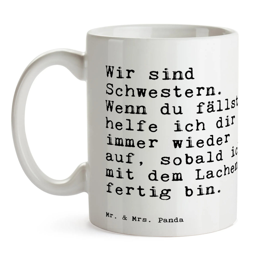 Tasse Sprüche und Zitate Wir sind Schwestern. Wenn du fällst, helfe ich dir immer wieder auf, sobald ich mit dem Lachen fertig bin. Tasse, Kaffeetasse, Teetasse, Becher, Kaffeebecher, Teebecher, Keramiktasse, Porzellantasse, Büro Tasse, Geschenk Tasse, Tasse Sprüche, Tasse Motive, Kaffeetassen, Tasse bedrucken, Designer Tasse, Cappuccino Tassen, Schöne Teetassen, Spruch, Sprüche, lustige Sprüche, Weisheiten, Zitate, Spruch Geschenke, Spruch Sprüche Weisheiten Zitate Lustig Weisheit Worte