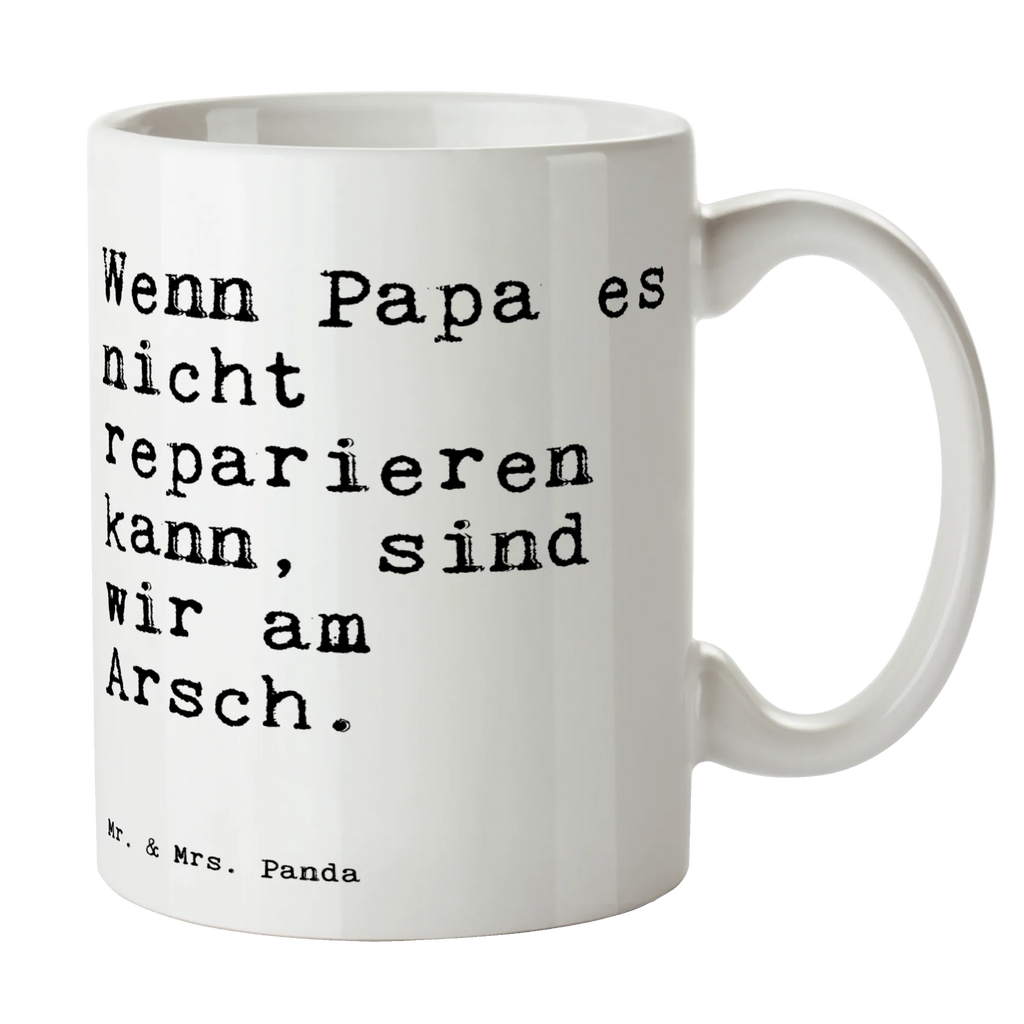 Tasse Wenn Papa es nicht... Tasse, Kaffeetasse, Teetasse, Becher, Kaffeebecher, Teebecher, Keramiktasse, Porzellantasse, Büro Tasse, Geschenk Tasse, Tasse Sprüche, Tasse Motive, Kaffeetassen, Tasse bedrucken, Designer Tasse, Cappuccino Tassen, Schöne Teetassen, Spruch, Sprüche, lustige Sprüche, Weisheiten, Zitate, Spruch Geschenke, Spruch Sprüche Weisheiten Zitate Lustig Weisheit Worte