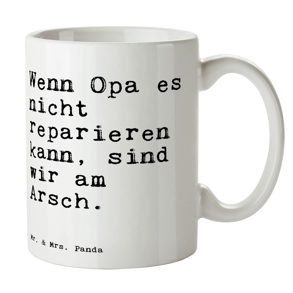 Tasse Sprüche und Zitate Wenn Opa es nicht reparieren kann, sind wir am Arsch. Tasse, Kaffeetasse, Teetasse, Becher, Kaffeebecher, Teebecher, Keramiktasse, Porzellantasse, Büro Tasse, Geschenk Tasse, Tasse Sprüche, Tasse Motive, Kaffeetassen, Tasse bedrucken, Designer Tasse, Cappuccino Tassen, Schöne Teetassen, Spruch, Sprüche, lustige Sprüche, Weisheiten, Zitate, Spruch Geschenke, Spruch Sprüche Weisheiten Zitate Lustig Weisheit Worte