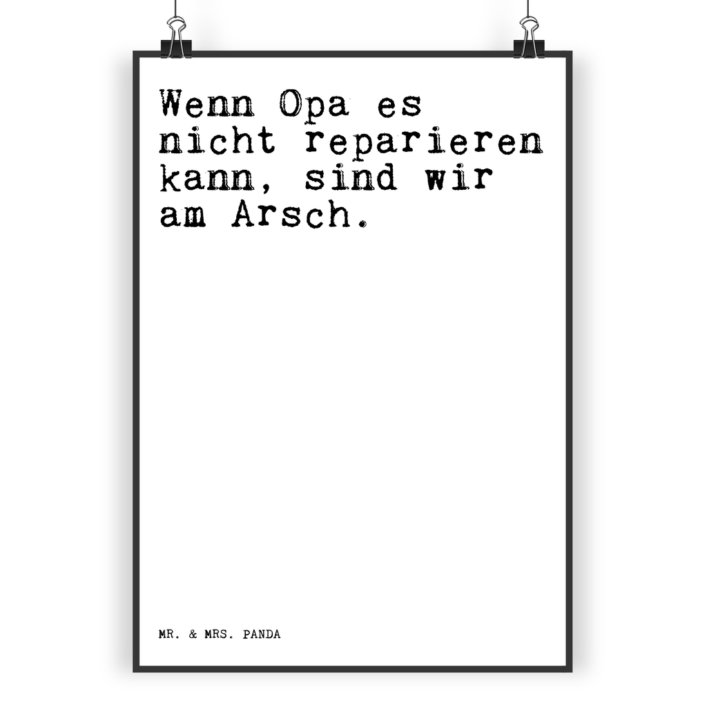 Poster Sprüche und Zitate Wenn Opa es nicht reparieren kann, sind wir am Arsch. Poster, Wandposter, Bild, Wanddeko, Küchenposter, Kinderposter, Wanddeko Bild, Raumdekoration, Wanddekoration, Handgemaltes Poster, Mr. & Mrs. Panda Poster, Designposter, Kunstdruck, Posterdruck, Spruch, Sprüche, lustige Sprüche, Weisheiten, Zitate, Spruch Geschenke, Spruch Sprüche Weisheiten Zitate Lustig Weisheit Worte