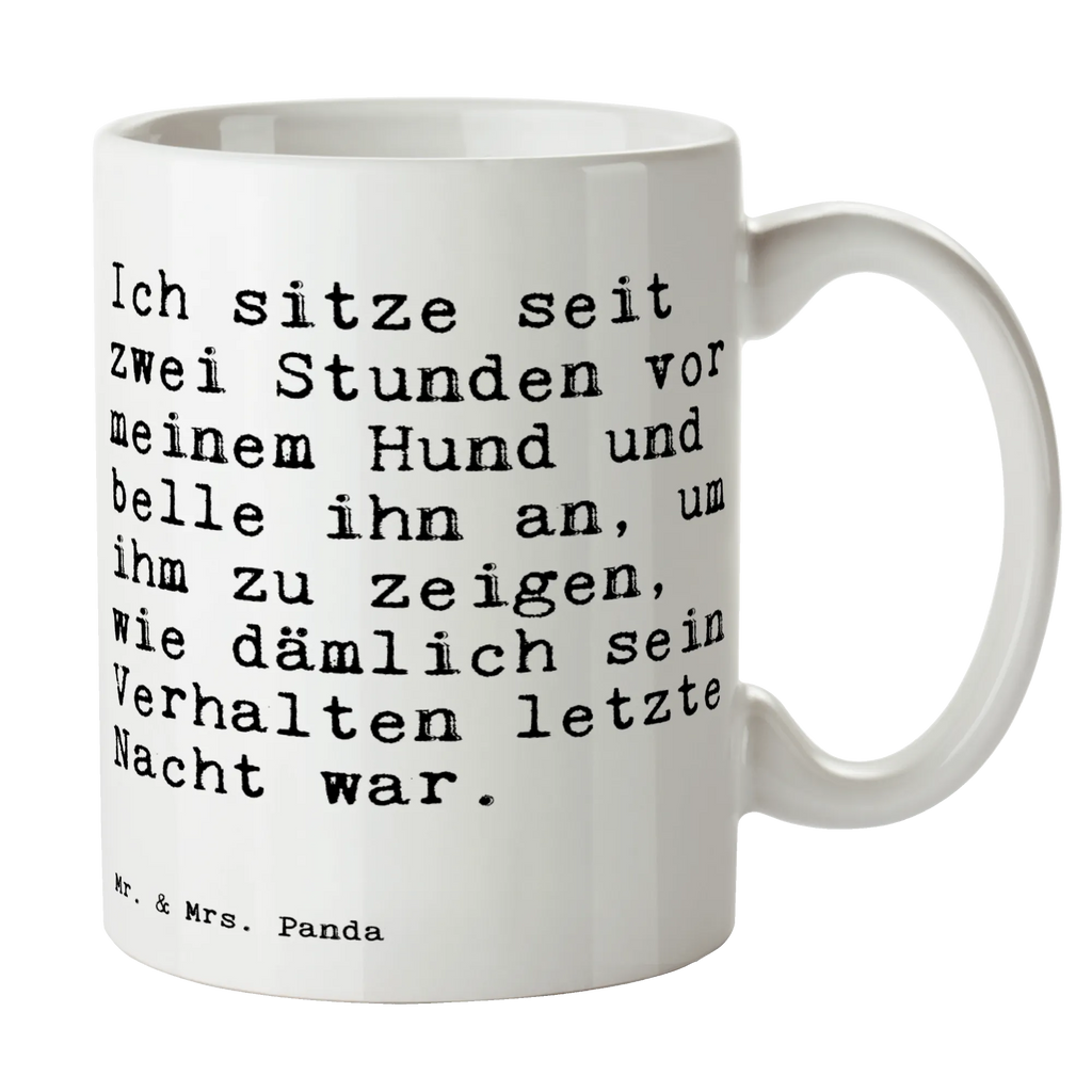 Tasse Sprüche und Zitate Ich sitze seit zwei Stunden vor meinem Hund und belle ihn an, um ihm zu zeigen, wie dämlich sein Verhalten letzte Nacht war. Tasse, Kaffeetasse, Teetasse, Becher, Kaffeebecher, Teebecher, Keramiktasse, Porzellantasse, Büro Tasse, Geschenk Tasse, Tasse Sprüche, Tasse Motive, Kaffeetassen, Tasse bedrucken, Designer Tasse, Cappuccino Tassen, Schöne Teetassen, Spruch, Sprüche, lustige Sprüche, Weisheiten, Zitate, Spruch Geschenke, Spruch Sprüche Weisheiten Zitate Lustig Weisheit Worte