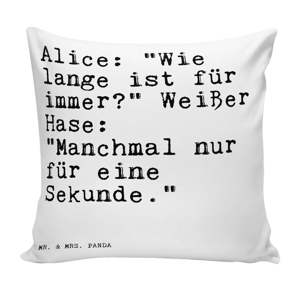 40x40 Kissen Sprüche und Zitate Alice: "Wie lange ist für immer?" Weißer Hase: "Manchmal nur für eine Sekunde." Kissenhülle, Kopfkissen, Sofakissen, Dekokissen, Motivkissen, sofakissen, sitzkissen, Kissen, Kissenbezüge, Kissenbezug 40x40, Kissen 40x40, Kissenhülle 40x40, Zierkissen, Couchkissen, Dekokissen Sofa, Sofakissen 40x40, Dekokissen 40x40, Kopfkissen 40x40, Kissen 40x40 Waschbar, Spruch, Sprüche, lustige Sprüche, Weisheiten, Zitate, Spruch Geschenke, Spruch Sprüche Weisheiten Zitate Lustig Weisheit Worte