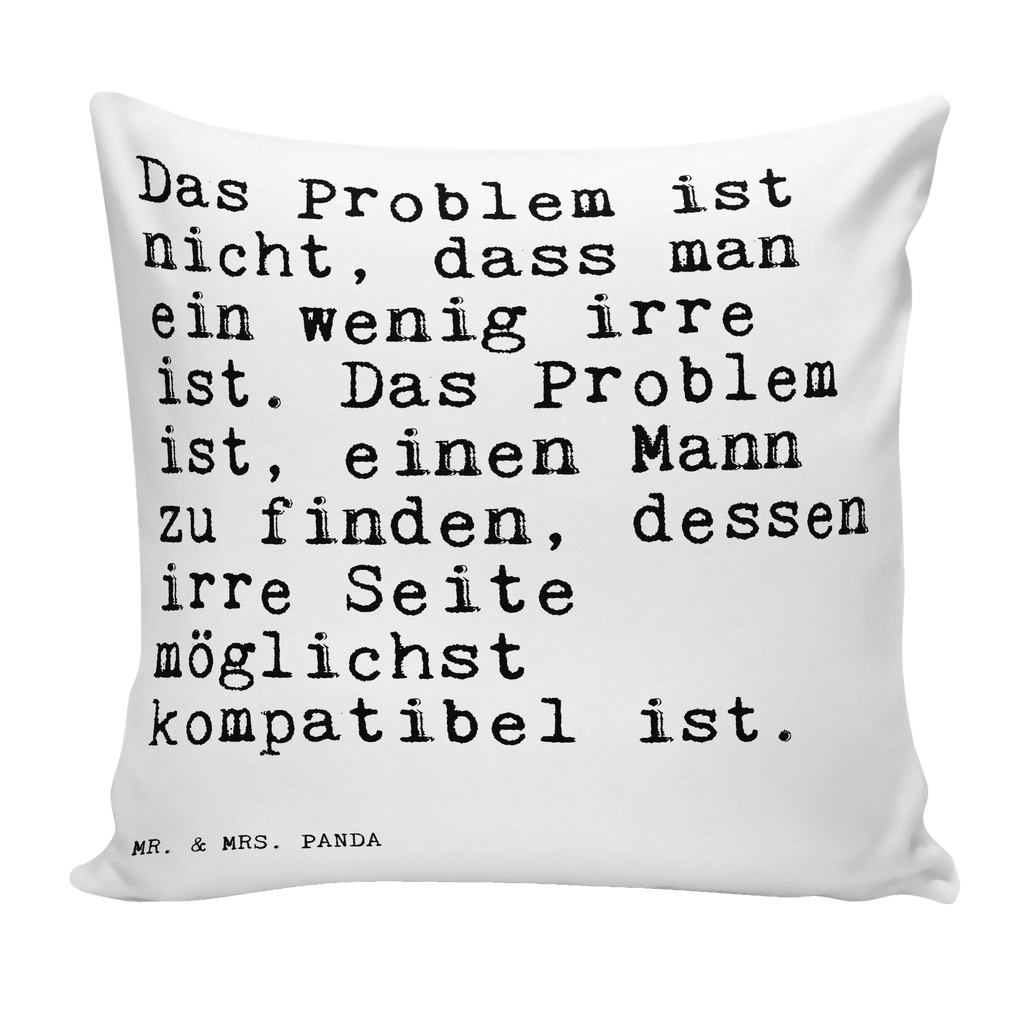 40x40 Kissen Sprüche und Zitate Das Problem ist nicht, dass man ein wenig irre ist. Das Problem ist, einen Mann zu finden, dessen irre Seite möglichst kompatibel ist. Kissenhülle, Kopfkissen, Sofakissen, Dekokissen, Motivkissen, sofakissen, sitzkissen, Kissen, Kissenbezüge, Kissenbezug 40x40, Kissen 40x40, Kissenhülle 40x40, Zierkissen, Couchkissen, Dekokissen Sofa, Sofakissen 40x40, Dekokissen 40x40, Kopfkissen 40x40, Kissen 40x40 Waschbar, Spruch, Sprüche, lustige Sprüche, Weisheiten, Zitate, Spruch Geschenke, Spruch Sprüche Weisheiten Zitate Lustig Weisheit Worte