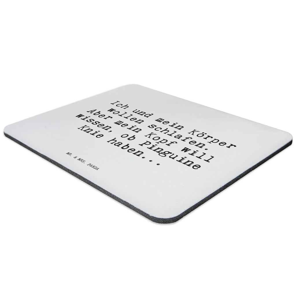 Mauspad Sprüche und Zitate Ich und mein Körper wollen schlafen. Aber mein Kopf will wissen, ob Pinguine Knie haben... Mousepad, Computer zubehör, Büroausstattung, PC Zubehör, Arbeitszimmer, Mauspad, Einzigartiges Mauspad, Designer Mauspad, Mausunterlage, Mauspad Büro, Spruch, Sprüche, lustige Sprüche, Weisheiten, Zitate, Spruch Geschenke, Spruch Sprüche Weisheiten Zitate Lustig Weisheit Worte