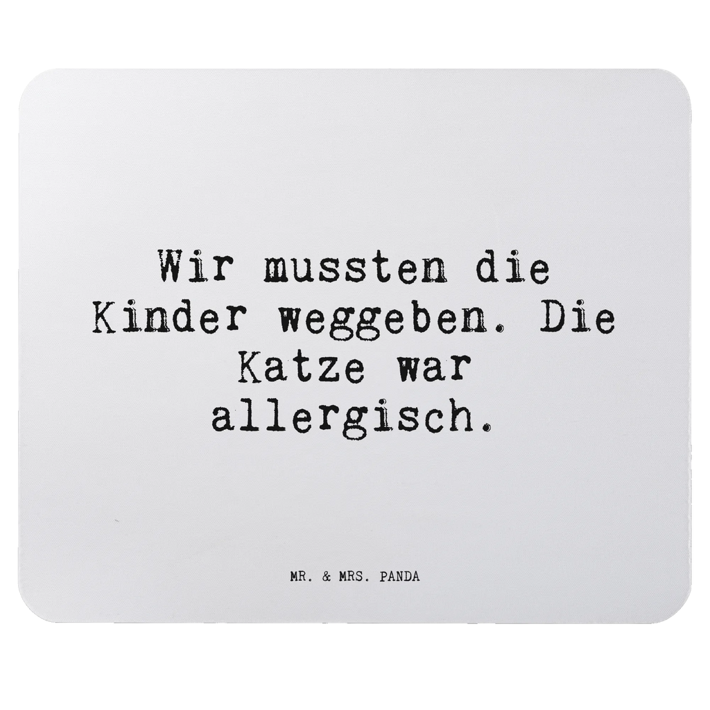 Mauspad Sprüche und Zitate Wir mussten die Kinder weggeben. Die Katze war allergisch. Mousepad, Computer zubehör, Büroausstattung, PC Zubehör, Arbeitszimmer, Mauspad, Einzigartiges Mauspad, Designer Mauspad, Mausunterlage, Mauspad Büro, Spruch, Sprüche, lustige Sprüche, Weisheiten, Zitate, Spruch Geschenke, Spruch Sprüche Weisheiten Zitate Lustig Weisheit Worte