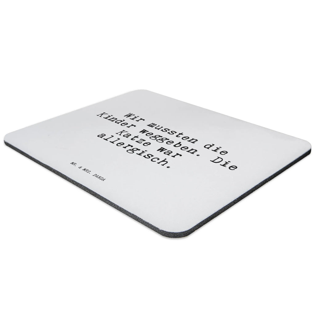 Mauspad Sprüche und Zitate Wir mussten die Kinder weggeben. Die Katze war allergisch. Mousepad, Computer zubehör, Büroausstattung, PC Zubehör, Arbeitszimmer, Mauspad, Einzigartiges Mauspad, Designer Mauspad, Mausunterlage, Mauspad Büro, Spruch, Sprüche, lustige Sprüche, Weisheiten, Zitate, Spruch Geschenke, Spruch Sprüche Weisheiten Zitate Lustig Weisheit Worte