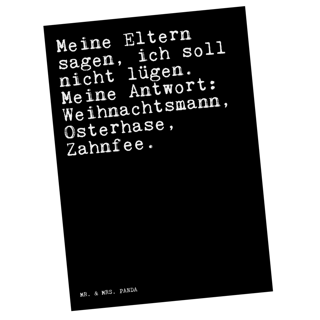 Postkarte Sprüche und Zitate Meine Eltern sagen, ich soll nicht lügen. Meine Antwort: Weihnachtsmann, Osterhase, Zahnfee. Postkarte, Karte, Geschenkkarte, Grußkarte, Einladung, Ansichtskarte, Geburtstagskarte, Einladungskarte, Dankeskarte, Ansichtskarten, Einladung Geburtstag, Einladungskarten Geburtstag, Spruch, Sprüche, lustige Sprüche, Weisheiten, Zitate, Spruch Geschenke, Spruch Sprüche Weisheiten Zitate Lustig Weisheit Worte