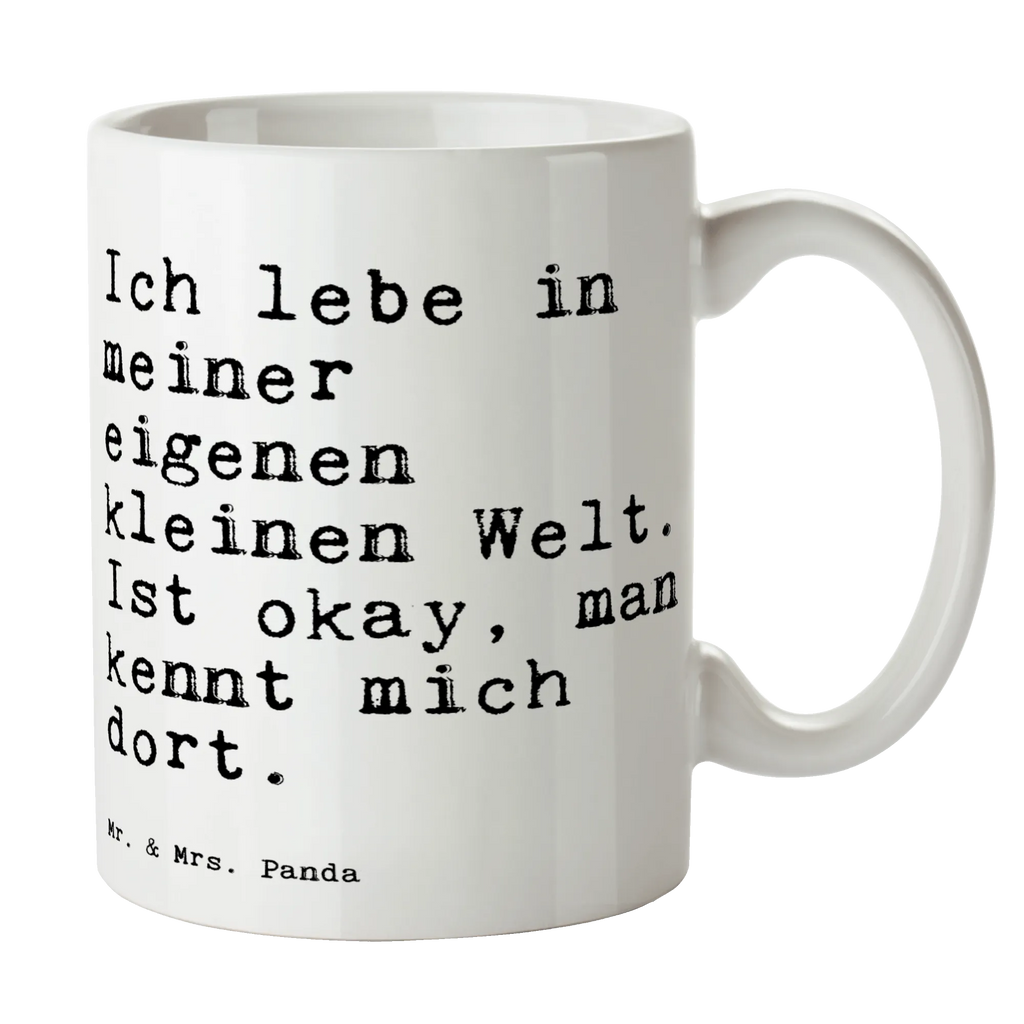 Tasse Sprüche und Zitate Ich lebe in meiner eigenen kleinen Welt. Ist okay, man kennt mich dort. Tasse, Kaffeetasse, Teetasse, Becher, Kaffeebecher, Teebecher, Keramiktasse, Porzellantasse, Büro Tasse, Geschenk Tasse, Tasse Sprüche, Tasse Motive, Kaffeetassen, Tasse bedrucken, Designer Tasse, Cappuccino Tassen, Schöne Teetassen, Spruch, Sprüche, lustige Sprüche, Weisheiten, Zitate, Spruch Geschenke, Spruch Sprüche Weisheiten Zitate Lustig Weisheit Worte