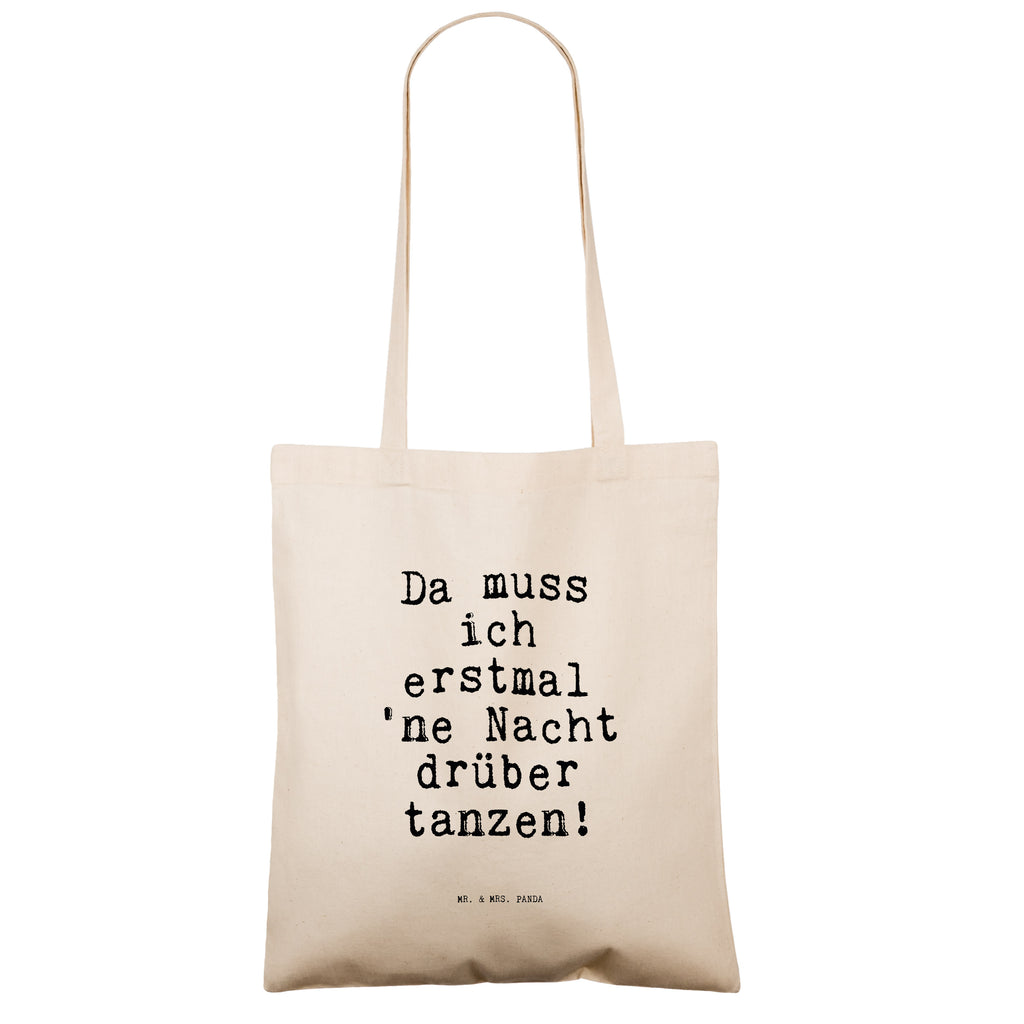 Tragetasche Sprüche und Zitate Da muss ich erstmal 'ne Nacht drüber tanzen! Beuteltasche, Beutel, Einkaufstasche, Jutebeutel, Stoffbeutel, Tasche, Shopper, Umhängetasche, Strandtasche, Schultertasche, Stofftasche, Tragetasche, Badetasche, Jutetasche, Einkaufstüte, Laptoptasche, Spruch, Sprüche, lustige Sprüche, Weisheiten, Zitate, Spruch Geschenke, Spruch Sprüche Weisheiten Zitate Lustig Weisheit Worte