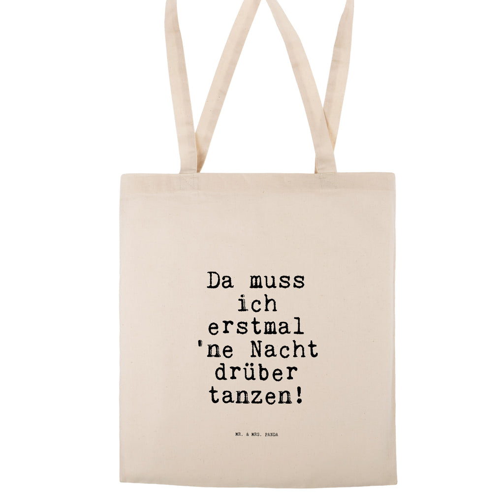 Tragetasche Sprüche und Zitate Da muss ich erstmal 'ne Nacht drüber tanzen! Beuteltasche, Beutel, Einkaufstasche, Jutebeutel, Stoffbeutel, Tasche, Shopper, Umhängetasche, Strandtasche, Schultertasche, Stofftasche, Tragetasche, Badetasche, Jutetasche, Einkaufstüte, Laptoptasche, Spruch, Sprüche, lustige Sprüche, Weisheiten, Zitate, Spruch Geschenke, Spruch Sprüche Weisheiten Zitate Lustig Weisheit Worte