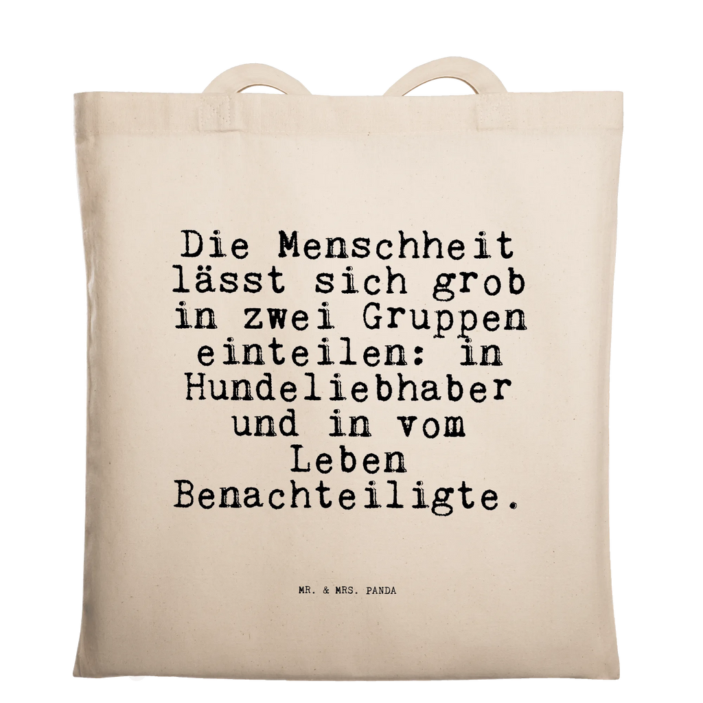 Tragetasche Sprüche und Zitate Die Menschheit lässt sich grob in zwei Gruppen einteilen: in Hundeliebhaber und in vom Leben Benachteiligte. Beuteltasche, Beutel, Einkaufstasche, Jutebeutel, Stoffbeutel, Tasche, Shopper, Umhängetasche, Strandtasche, Schultertasche, Stofftasche, Tragetasche, Badetasche, Jutetasche, Einkaufstüte, Laptoptasche, Spruch, Sprüche, lustige Sprüche, Weisheiten, Zitate, Spruch Geschenke, Spruch Sprüche Weisheiten Zitate Lustig Weisheit Worte