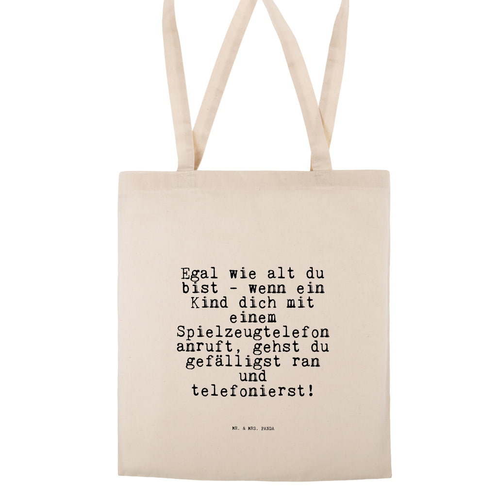 Tragetasche Egal wie alt du... Beuteltasche, Beutel, Einkaufstasche, Jutebeutel, Stoffbeutel, Tasche, Shopper, Umhängetasche, Strandtasche, Schultertasche, Stofftasche, Tragetasche, Badetasche, Jutetasche, Einkaufstüte, Laptoptasche, Spruch, Sprüche, lustige Sprüche, Weisheiten, Zitate, Spruch Geschenke, Spruch Sprüche Weisheiten Zitate Lustig Weisheit Worte