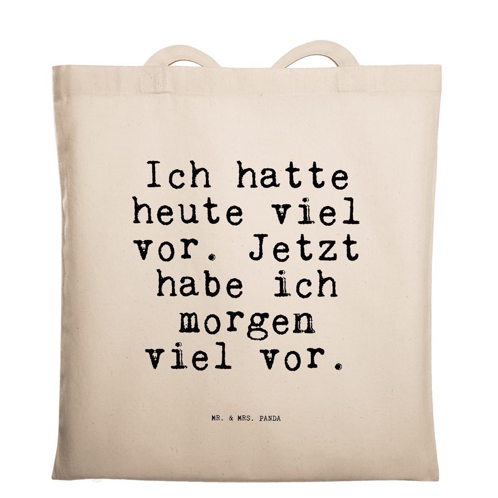 Tragetasche Ich hatte heute viel... Beuteltasche, Beutel, Einkaufstasche, Jutebeutel, Stoffbeutel, Tasche, Shopper, Umhängetasche, Strandtasche, Schultertasche, Stofftasche, Tragetasche, Badetasche, Jutetasche, Einkaufstüte, Laptoptasche, Spruch, Sprüche, lustige Sprüche, Weisheiten, Zitate, Spruch Geschenke, Spruch Sprüche Weisheiten Zitate Lustig Weisheit Worte