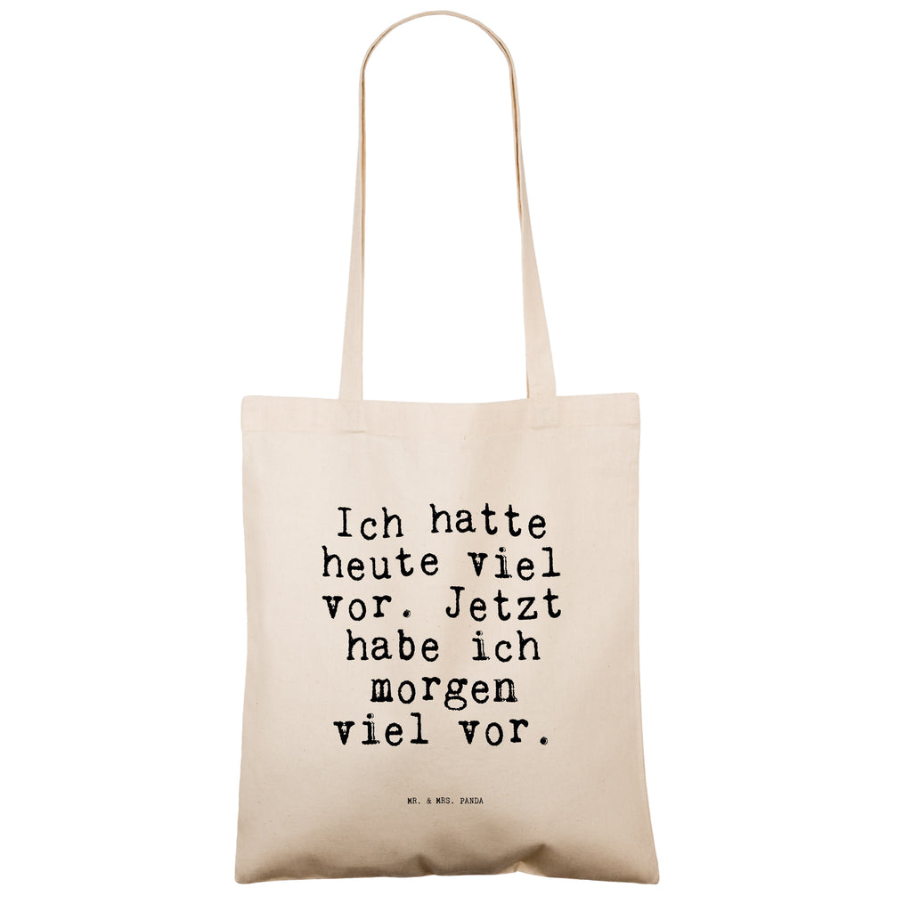 Tragetasche Ich hatte heute viel... Beuteltasche, Beutel, Einkaufstasche, Jutebeutel, Stoffbeutel, Tasche, Shopper, Umhängetasche, Strandtasche, Schultertasche, Stofftasche, Tragetasche, Badetasche, Jutetasche, Einkaufstüte, Laptoptasche, Spruch, Sprüche, lustige Sprüche, Weisheiten, Zitate, Spruch Geschenke, Spruch Sprüche Weisheiten Zitate Lustig Weisheit Worte