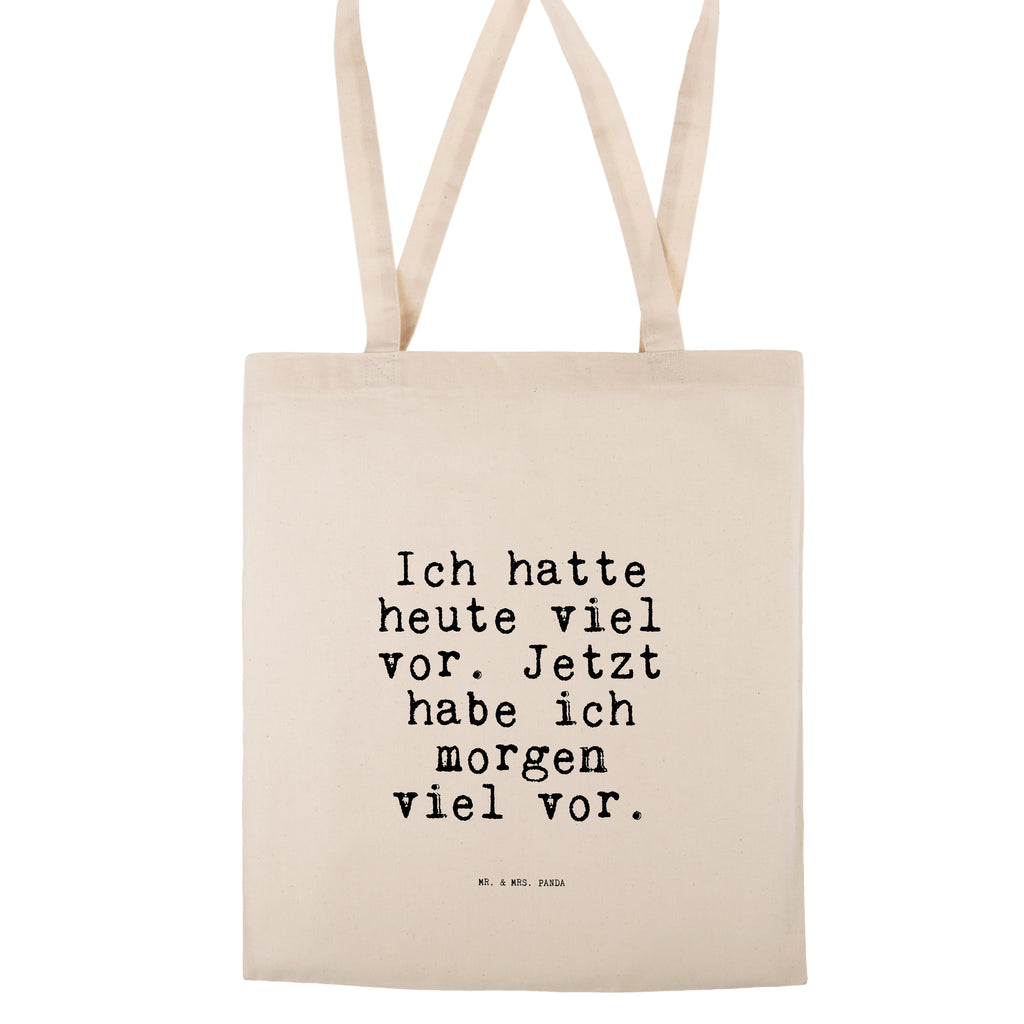 Tragetasche Ich hatte heute viel... Beuteltasche, Beutel, Einkaufstasche, Jutebeutel, Stoffbeutel, Tasche, Shopper, Umhängetasche, Strandtasche, Schultertasche, Stofftasche, Tragetasche, Badetasche, Jutetasche, Einkaufstüte, Laptoptasche, Spruch, Sprüche, lustige Sprüche, Weisheiten, Zitate, Spruch Geschenke, Spruch Sprüche Weisheiten Zitate Lustig Weisheit Worte