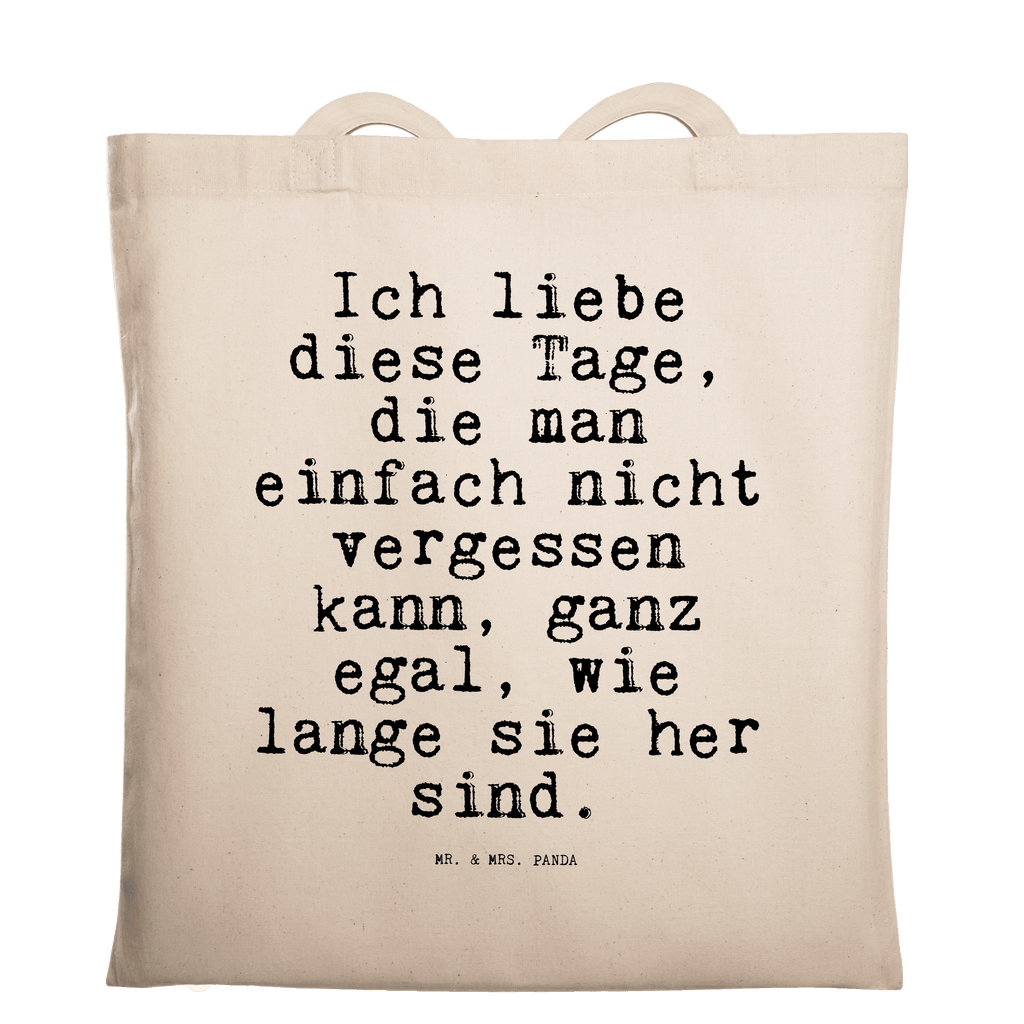 Tragetasche Sprüche und Zitate Ich liebe diese Tage, die man einfach nicht vergessen kann, ganz egal, wie lange sie her sind. Beuteltasche, Beutel, Einkaufstasche, Jutebeutel, Stoffbeutel, Tasche, Shopper, Umhängetasche, Strandtasche, Schultertasche, Stofftasche, Tragetasche, Badetasche, Jutetasche, Einkaufstüte, Laptoptasche, Spruch, Sprüche, lustige Sprüche, Weisheiten, Zitate, Spruch Geschenke, Spruch Sprüche Weisheiten Zitate Lustig Weisheit Worte