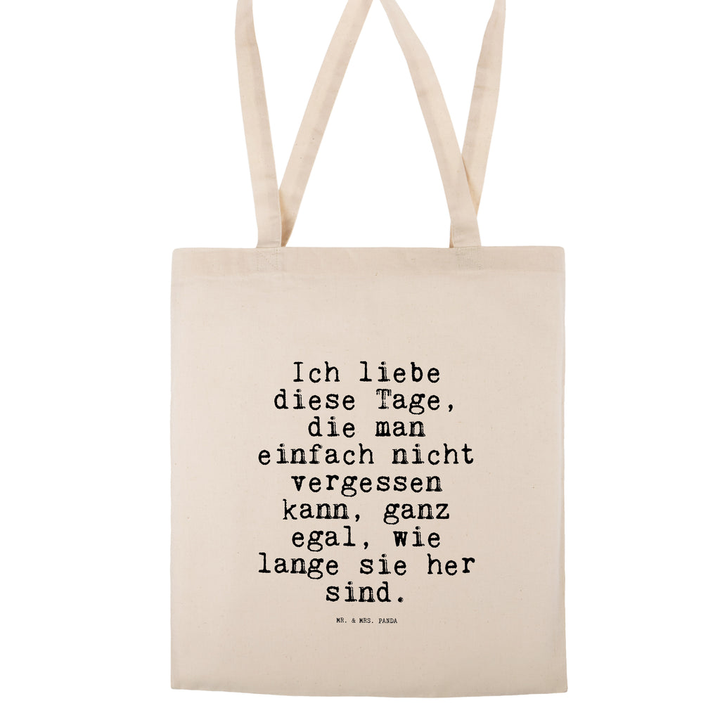 Tragetasche Sprüche und Zitate Ich liebe diese Tage, die man einfach nicht vergessen kann, ganz egal, wie lange sie her sind. Beuteltasche, Beutel, Einkaufstasche, Jutebeutel, Stoffbeutel, Tasche, Shopper, Umhängetasche, Strandtasche, Schultertasche, Stofftasche, Tragetasche, Badetasche, Jutetasche, Einkaufstüte, Laptoptasche, Spruch, Sprüche, lustige Sprüche, Weisheiten, Zitate, Spruch Geschenke, Spruch Sprüche Weisheiten Zitate Lustig Weisheit Worte