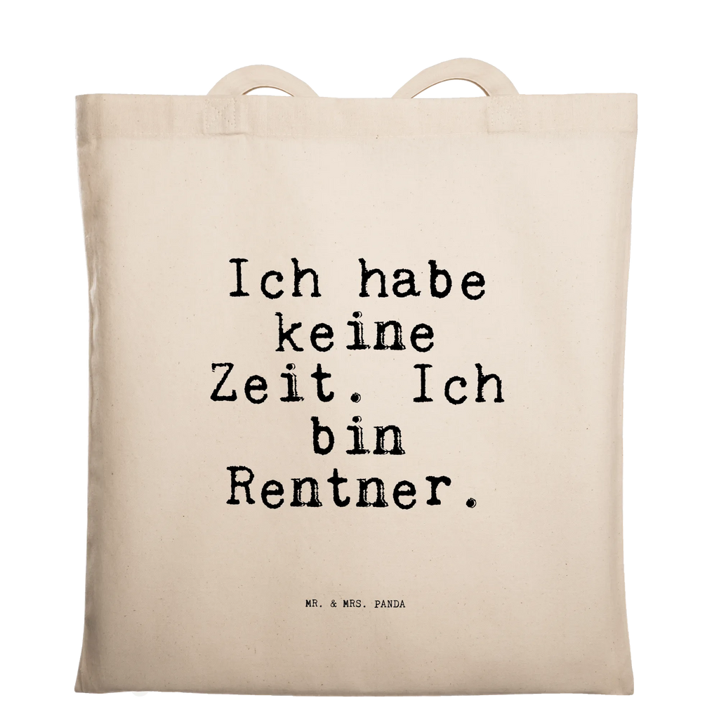 Tragetasche Ich habe keine Zeit.... Beuteltasche, Beutel, Einkaufstasche, Jutebeutel, Stoffbeutel, Tasche, Shopper, Umhängetasche, Strandtasche, Schultertasche, Stofftasche, Tragetasche, Badetasche, Jutetasche, Einkaufstüte, Laptoptasche, Spruch, Sprüche, lustige Sprüche, Weisheiten, Zitate, Spruch Geschenke, Spruch Sprüche Weisheiten Zitate Lustig Weisheit Worte