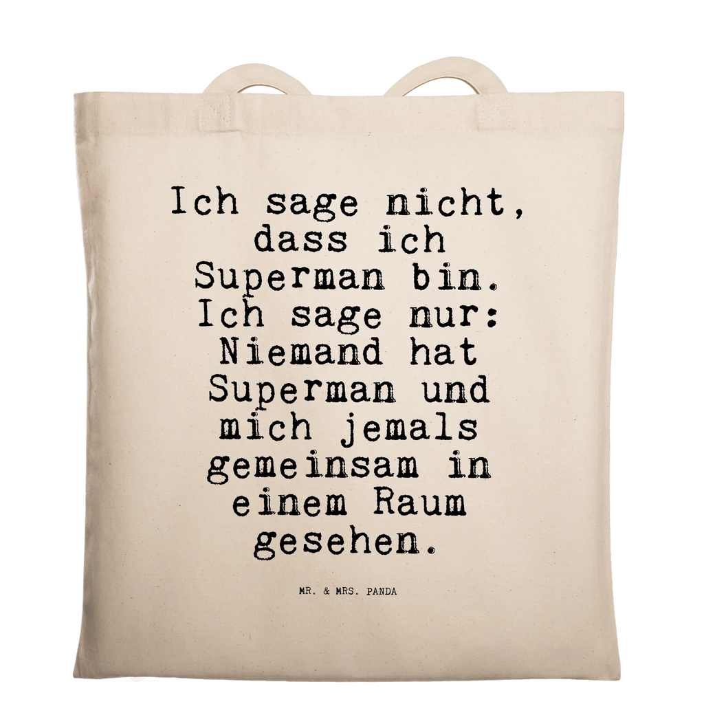 Tragetasche Sprüche und Zitate Ich sage nicht, dass ich Superman bin. Ich sage nur: Niemand hat Superman und mich jemals gemeinsam in einem Raum gesehen. Beuteltasche, Beutel, Einkaufstasche, Jutebeutel, Stoffbeutel, Tasche, Shopper, Umhängetasche, Strandtasche, Schultertasche, Stofftasche, Tragetasche, Badetasche, Jutetasche, Einkaufstüte, Laptoptasche, Spruch, Sprüche, lustige Sprüche, Weisheiten, Zitate, Spruch Geschenke, Spruch Sprüche Weisheiten Zitate Lustig Weisheit Worte