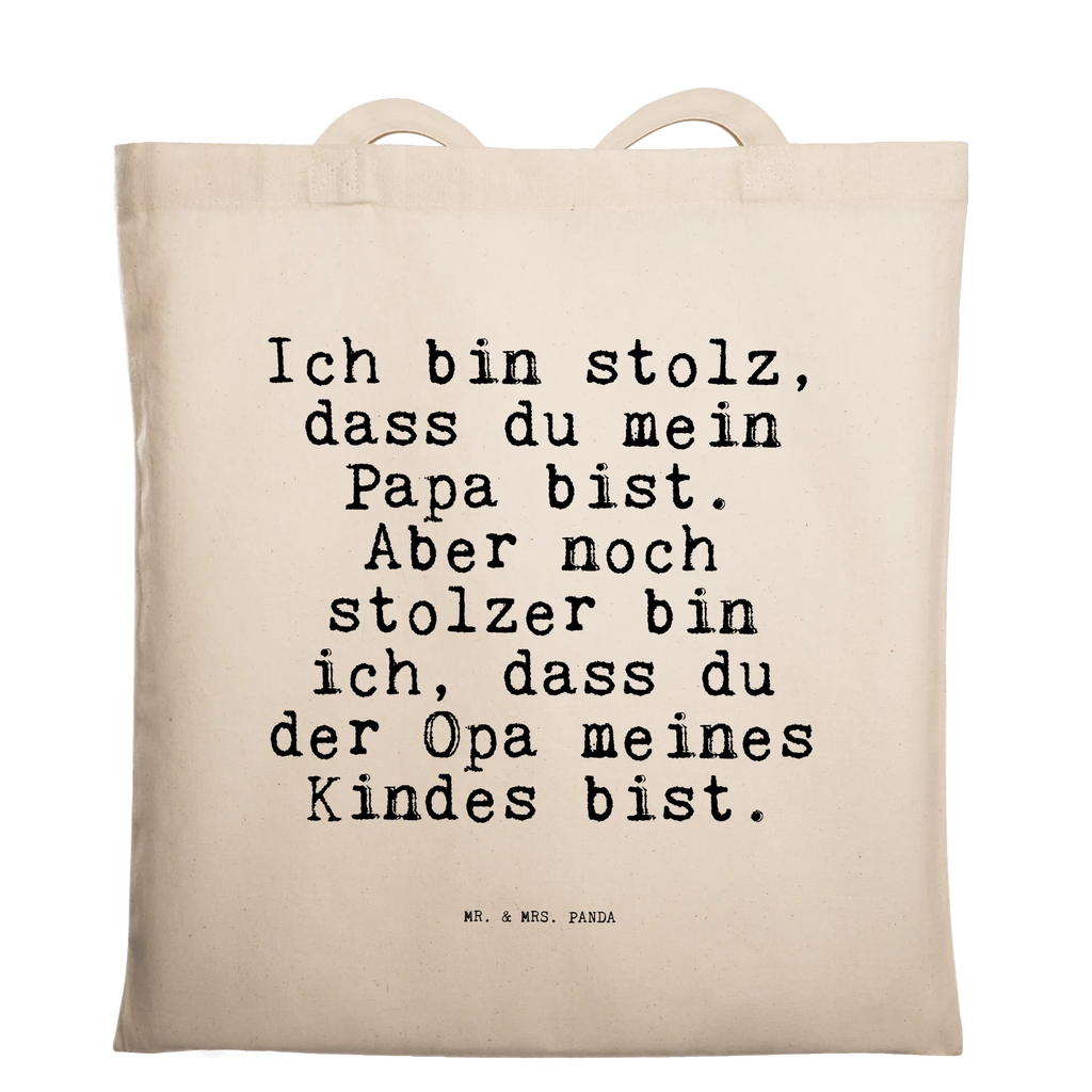 Tragetasche Sprüche und Zitate Ich bin stolz, dass du mein Papa bist. Aber noch stolzer bin ich, dass du der Opa meines Kindes bist. Beuteltasche, Beutel, Einkaufstasche, Jutebeutel, Stoffbeutel, Tasche, Shopper, Umhängetasche, Strandtasche, Schultertasche, Stofftasche, Tragetasche, Badetasche, Jutetasche, Einkaufstüte, Laptoptasche, Spruch, Sprüche, lustige Sprüche, Weisheiten, Zitate, Spruch Geschenke, Spruch Sprüche Weisheiten Zitate Lustig Weisheit Worte