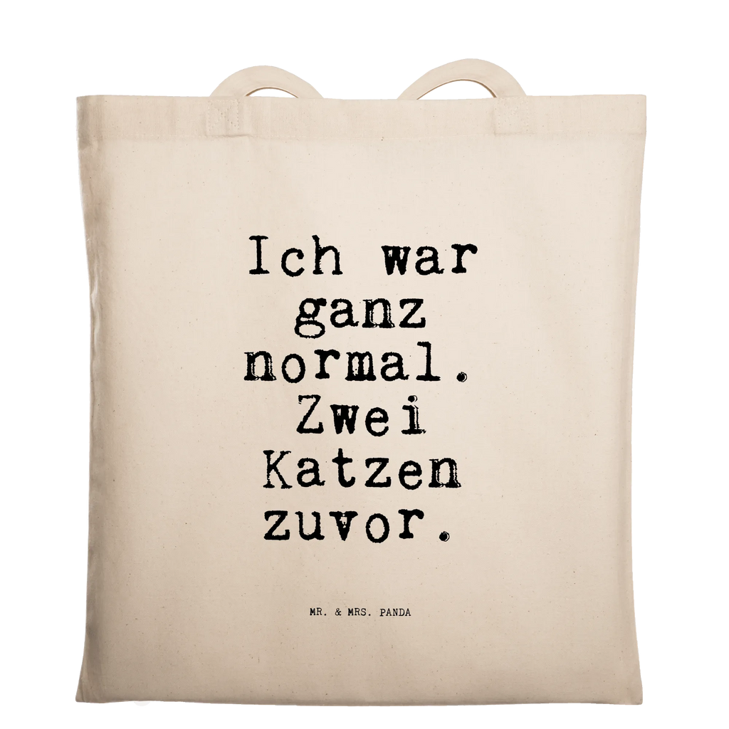 Tragetasche Ich war ganz normal.... Beuteltasche, Beutel, Einkaufstasche, Jutebeutel, Stoffbeutel, Tasche, Shopper, Umhängetasche, Strandtasche, Schultertasche, Stofftasche, Tragetasche, Badetasche, Jutetasche, Einkaufstüte, Laptoptasche, Spruch, Sprüche, lustige Sprüche, Weisheiten, Zitate, Spruch Geschenke, Spruch Sprüche Weisheiten Zitate Lustig Weisheit Worte