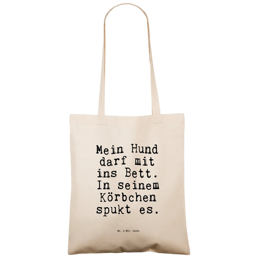 Tragetasche Sprüche und Zitate Mein Hund darf mit ins Bett. In seinem Körbchen spukt es. Beuteltasche, Beutel, Einkaufstasche, Jutebeutel, Stoffbeutel, Tasche, Shopper, Umhängetasche, Strandtasche, Schultertasche, Stofftasche, Tragetasche, Badetasche, Jutetasche, Einkaufstüte, Laptoptasche, Spruch, Sprüche, lustige Sprüche, Weisheiten, Zitate, Spruch Geschenke, Spruch Sprüche Weisheiten Zitate Lustig Weisheit Worte