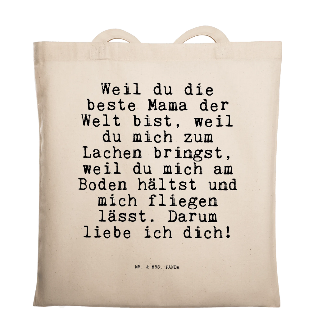 Tragetasche Sprüche und Zitate Weil du die beste Mama der Welt bist, weil du mich zum Lachen bringst, weil du mich am Boden hältst und mich fliegen lässt. Darum liebe ich dich! Beuteltasche, Beutel, Einkaufstasche, Jutebeutel, Stoffbeutel, Tasche, Shopper, Umhängetasche, Strandtasche, Schultertasche, Stofftasche, Tragetasche, Badetasche, Jutetasche, Einkaufstüte, Laptoptasche, Spruch, Sprüche, lustige Sprüche, Weisheiten, Zitate, Spruch Geschenke, Spruch Sprüche Weisheiten Zitate Lustig Weisheit Worte