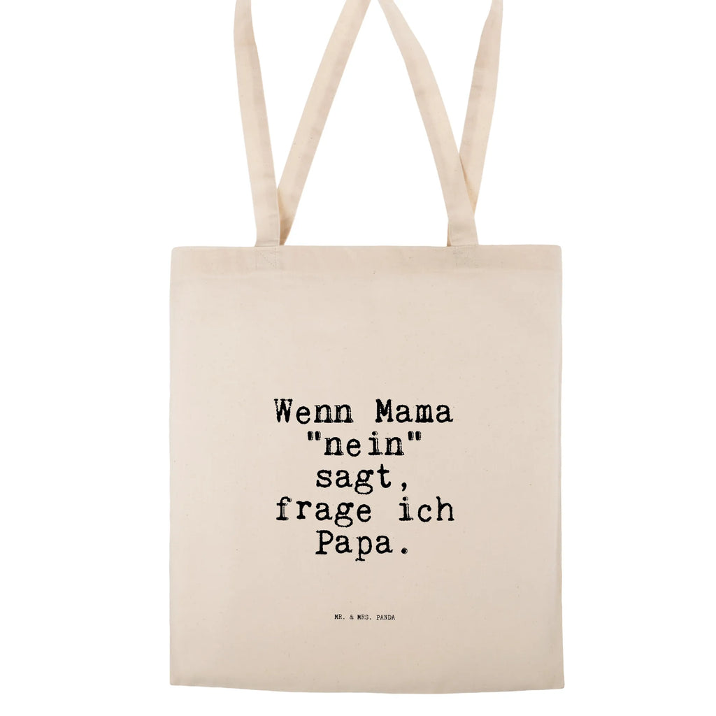 Tragetasche Sprüche und Zitate Wenn Mama "nein" sagt, frage ich Papa. Beuteltasche, Beutel, Einkaufstasche, Jutebeutel, Stoffbeutel, Tasche, Shopper, Umhängetasche, Strandtasche, Schultertasche, Stofftasche, Tragetasche, Badetasche, Jutetasche, Einkaufstüte, Laptoptasche, Spruch, Sprüche, lustige Sprüche, Weisheiten, Zitate, Spruch Geschenke, Spruch Sprüche Weisheiten Zitate Lustig Weisheit Worte