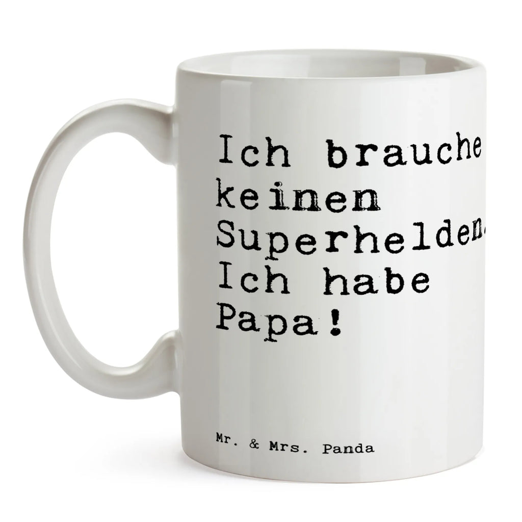 Tasse Sprüche und Zitate Ich brauche keinen Superhelden. Ich habe Papa! Tasse, Kaffeetasse, Teetasse, Becher, Kaffeebecher, Teebecher, Keramiktasse, Porzellantasse, Büro Tasse, Geschenk Tasse, Tasse Sprüche, Tasse Motive, Kaffeetassen, Tasse bedrucken, Designer Tasse, Cappuccino Tassen, Schöne Teetassen, Spruch, Sprüche, lustige Sprüche, Weisheiten, Zitate, Spruch Geschenke, Spruch Sprüche Weisheiten Zitate Lustig Weisheit Worte