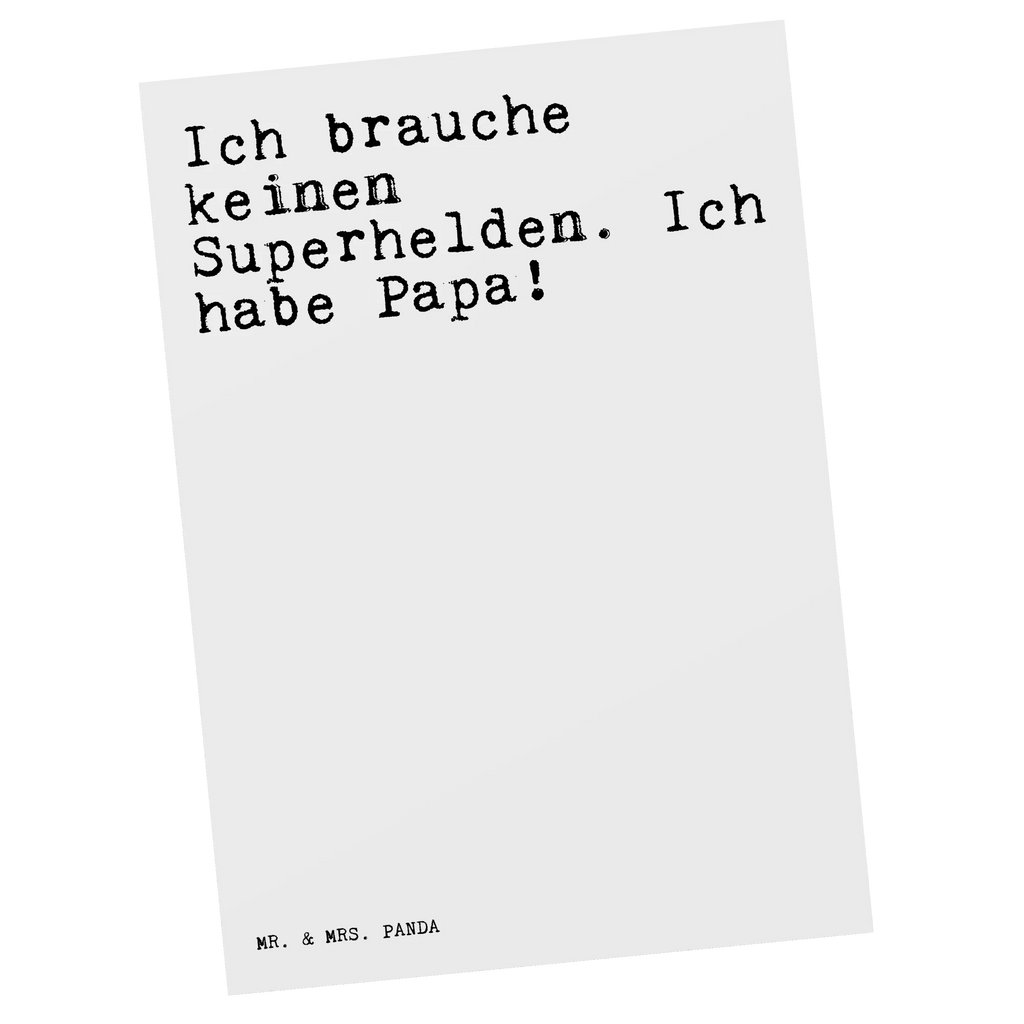 Postkarte Sprüche und Zitate Ich brauche keinen Superhelden. Ich habe Papa! Postkarte, Karte, Geschenkkarte, Grußkarte, Einladung, Ansichtskarte, Geburtstagskarte, Einladungskarte, Dankeskarte, Ansichtskarten, Einladung Geburtstag, Einladungskarten Geburtstag, Spruch, Sprüche, lustige Sprüche, Weisheiten, Zitate, Spruch Geschenke, Spruch Sprüche Weisheiten Zitate Lustig Weisheit Worte