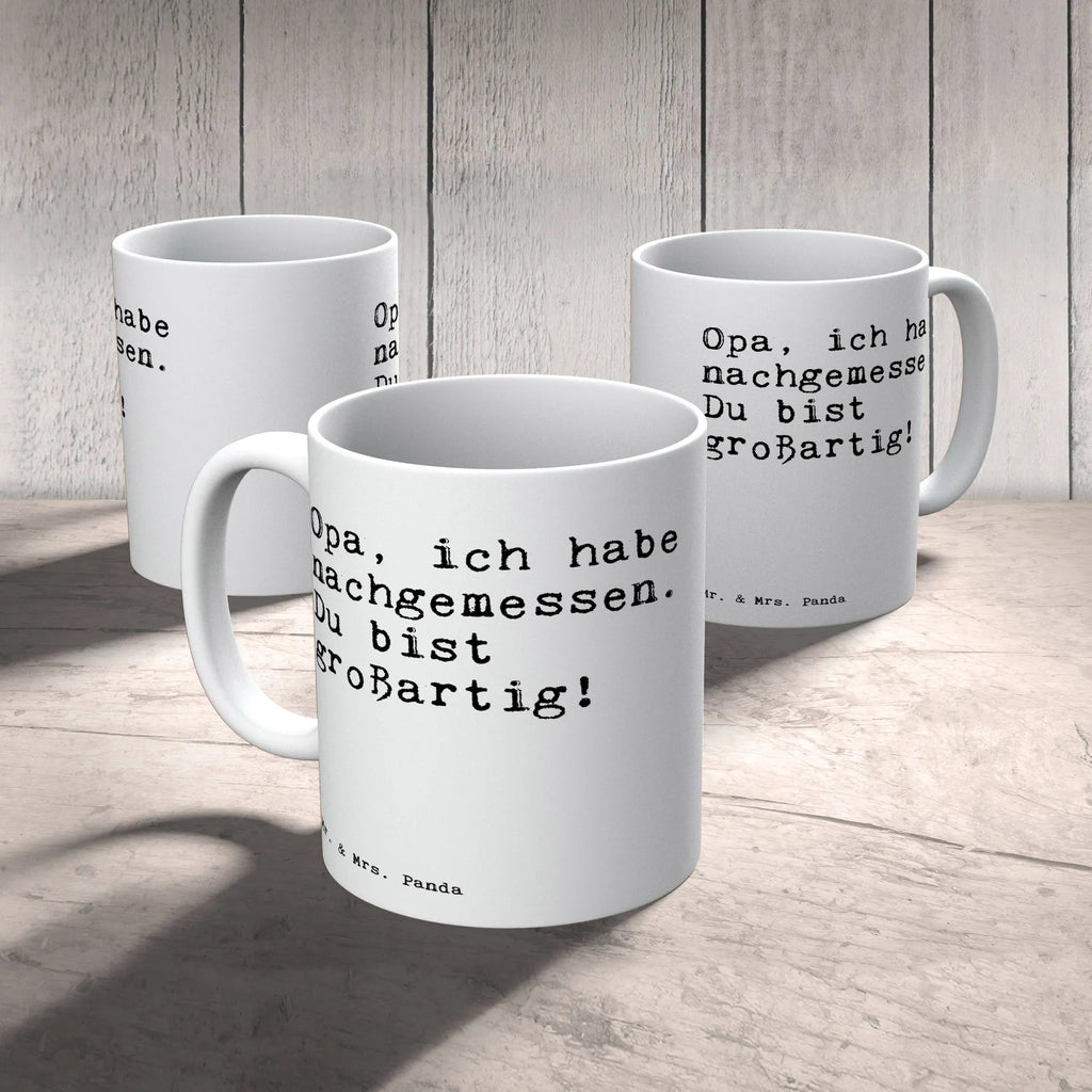 Tasse Sprüche und Zitate Opa, ich habe nachgemessen. Du bist großartig! Tasse, Kaffeetasse, Teetasse, Becher, Kaffeebecher, Teebecher, Keramiktasse, Porzellantasse, Büro Tasse, Geschenk Tasse, Tasse Sprüche, Tasse Motive, Kaffeetassen, Tasse bedrucken, Designer Tasse, Cappuccino Tassen, Schöne Teetassen, Spruch, Sprüche, lustige Sprüche, Weisheiten, Zitate, Spruch Geschenke, Spruch Sprüche Weisheiten Zitate Lustig Weisheit Worte