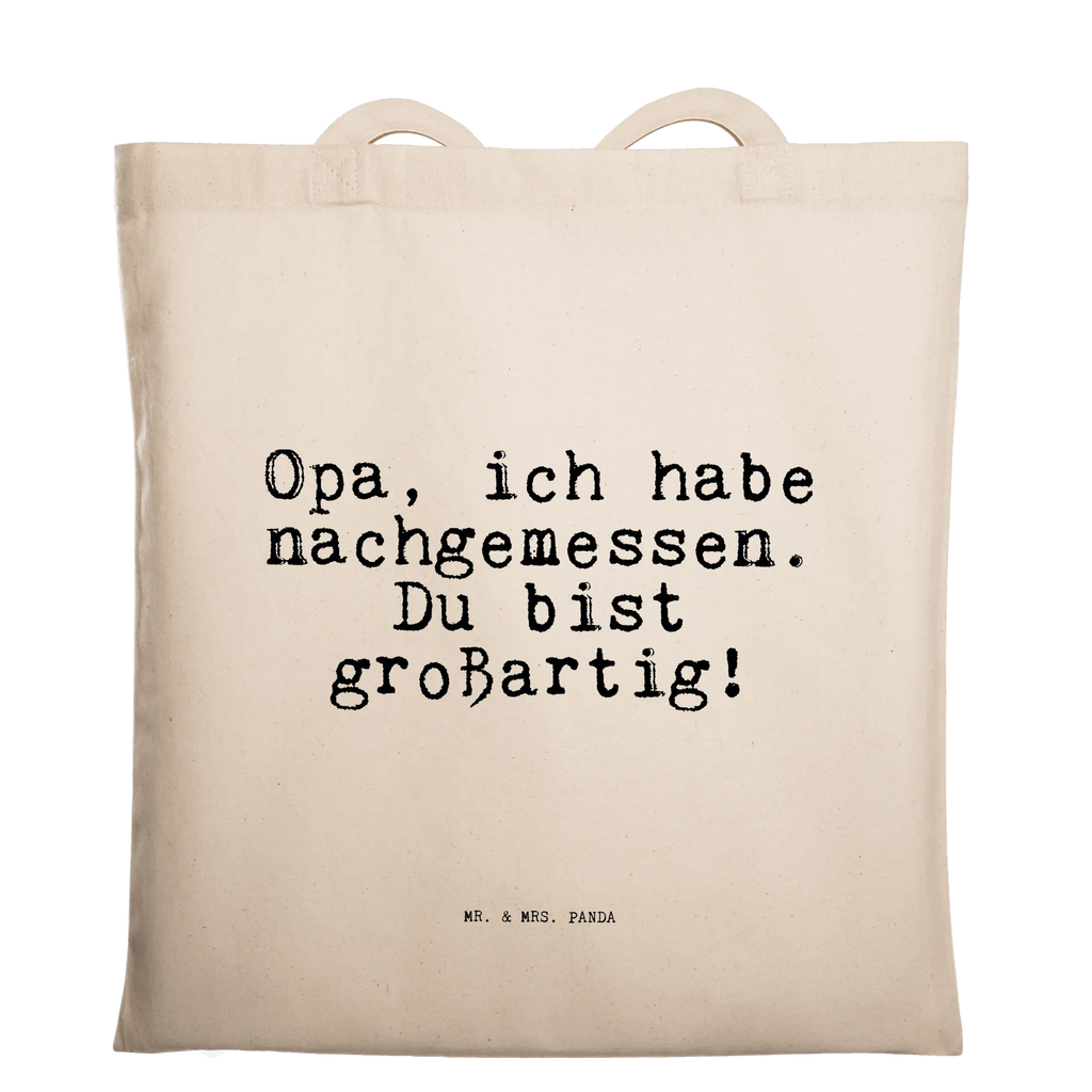 Tragetasche Opa, ich habe nachgemessen.... Beuteltasche, Beutel, Einkaufstasche, Jutebeutel, Stoffbeutel, Tasche, Shopper, Umhängetasche, Strandtasche, Schultertasche, Stofftasche, Tragetasche, Badetasche, Jutetasche, Einkaufstüte, Laptoptasche, Spruch, Sprüche, lustige Sprüche, Weisheiten, Zitate, Spruch Geschenke, Spruch Sprüche Weisheiten Zitate Lustig Weisheit Worte