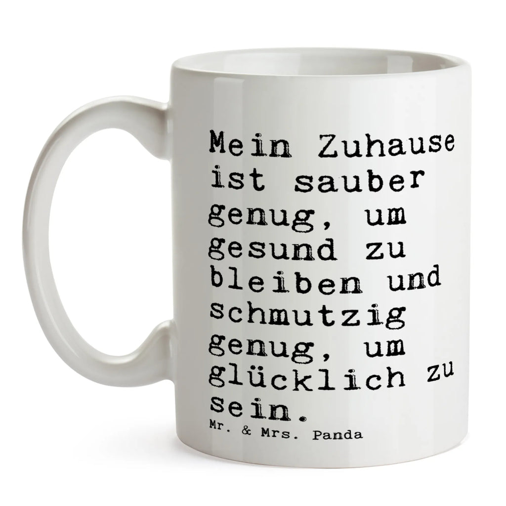 Tasse Sprüche und Zitate Mein Zuhause ist sauber genug, um gesund zu bleiben und schmutzig genug, um glücklich zu sein. Tasse, Kaffeetasse, Teetasse, Becher, Kaffeebecher, Teebecher, Keramiktasse, Porzellantasse, Büro Tasse, Geschenk Tasse, Tasse Sprüche, Tasse Motive, Kaffeetassen, Tasse bedrucken, Designer Tasse, Cappuccino Tassen, Schöne Teetassen, Spruch, Sprüche, lustige Sprüche, Weisheiten, Zitate, Spruch Geschenke, Spruch Sprüche Weisheiten Zitate Lustig Weisheit Worte