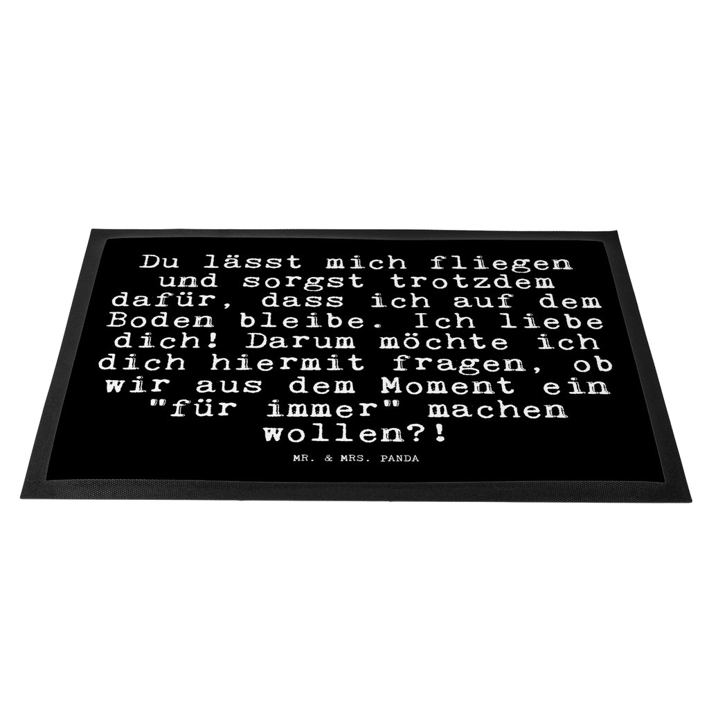 Fußmatte Fun Talk Du lässt mich fliegen und sorgst trotzdem dafür, dass ich auf dem Boden bleibe. Ich liebe dich! Darum möchte ich dich hiermit fragen, ob wir aus dem Moment ein "für immer" machen wollen?! Türvorleger, Schmutzmatte, Fußabtreter, Matte, Schmutzfänger, Fußabstreifer, Schmutzfangmatte, Türmatte, Motivfußmatte, Haustürmatte, Vorleger, Spruch, Sprüche, lustige Sprüche, Weisheiten, Zitate, Spruch Geschenke, Glizer Spruch Sprüche Weisheiten Zitate Lustig Weisheit Worte