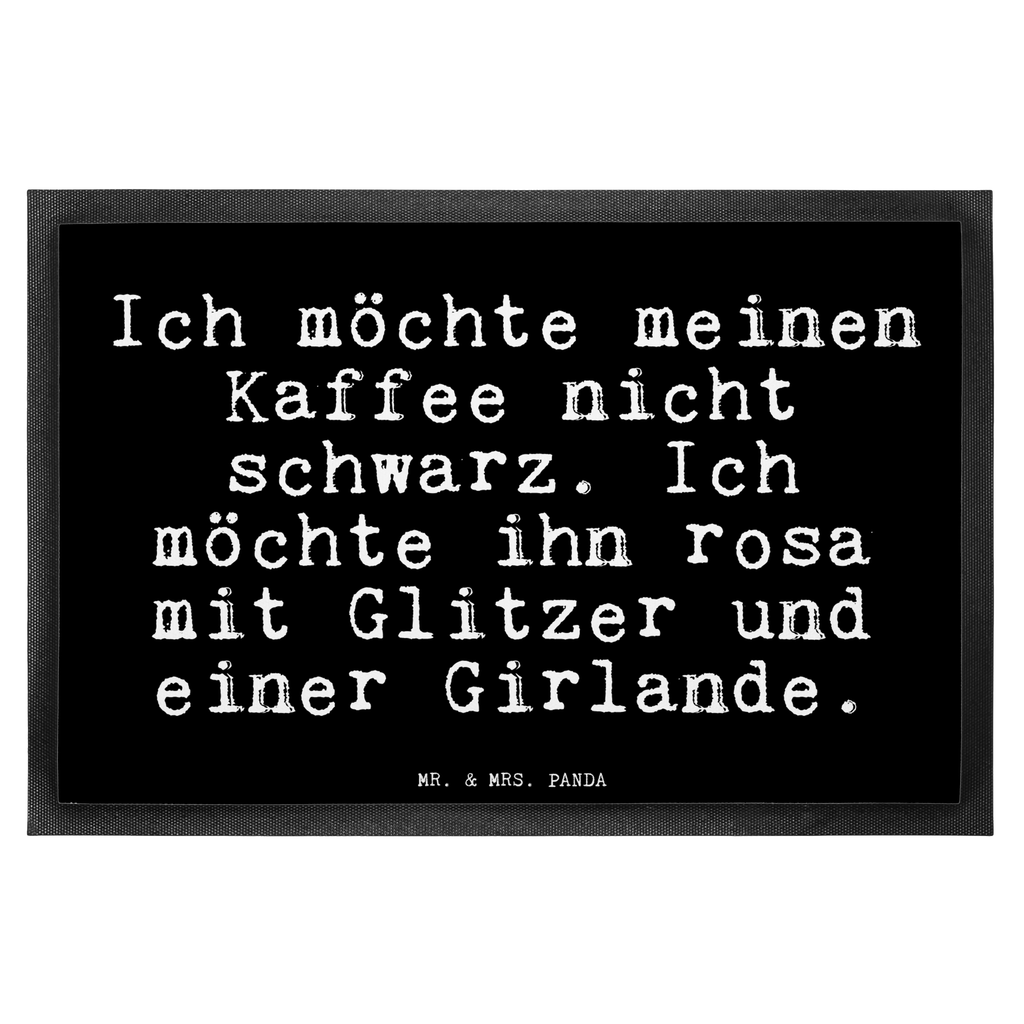 Fußmatte Fun Talk Ich möchte meinen Kaffee nicht schwarz. Ich möchte ihn rosa mit Glitzer und einer Girlande. Türvorleger, Schmutzmatte, Fußabtreter, Matte, Schmutzfänger, Fußabstreifer, Schmutzfangmatte, Türmatte, Motivfußmatte, Haustürmatte, Vorleger, Fussmatten, Fußmatten, Gummimatte, Fußmatte außen, Fußmatte innen, Fussmatten online, Gummi Matte, Sauberlaufmatte, Fußmatte waschbar, Fußmatte outdoor, Schmutzfangmatte waschbar, Eingangsteppich, Fußabstreifer außen, Fußabtreter außen, Schmutzfangteppich, Fußmatte außen wetterfest, Spruch, Sprüche, lustige Sprüche, Weisheiten, Zitate, Spruch Geschenke, Glizer Spruch Sprüche Weisheiten Zitate Lustig Weisheit Worte