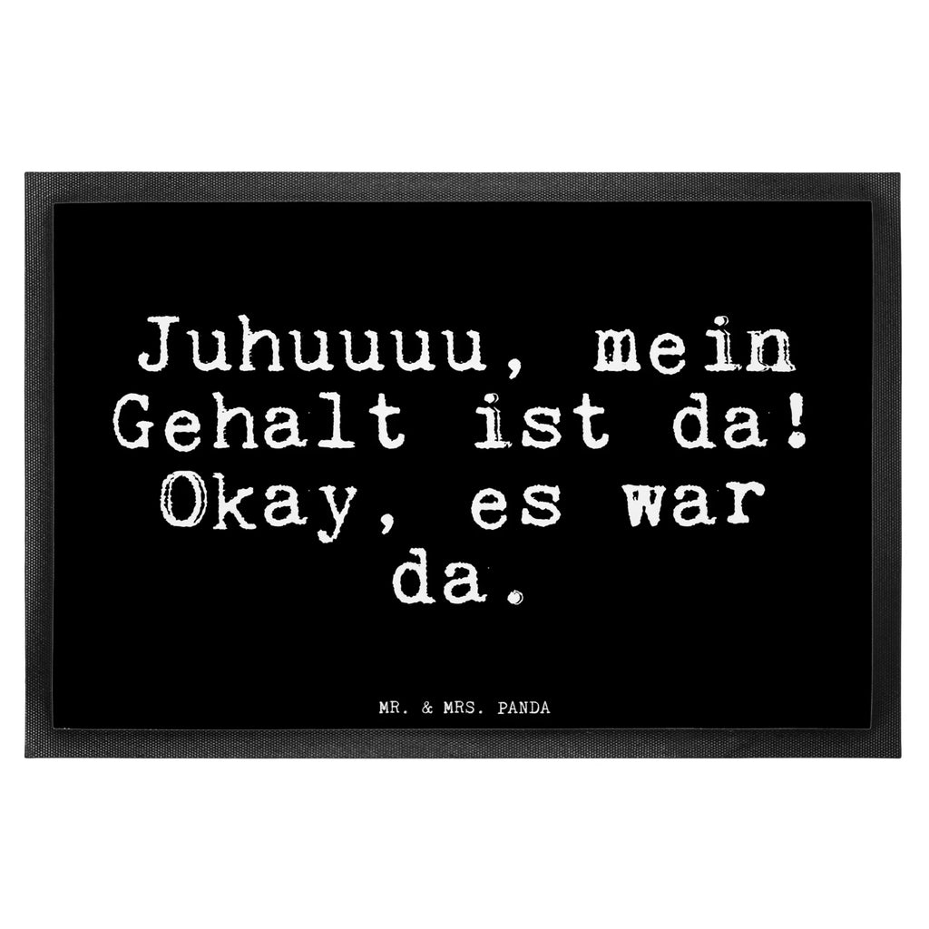 Fußmatte Fun Talk Juhuuuu, mein Gehalt ist da! Okay, es war da. Türvorleger, Schmutzmatte, Fußabtreter, Matte, Schmutzfänger, Fußabstreifer, Schmutzfangmatte, Türmatte, Motivfußmatte, Haustürmatte, Vorleger, Fussmatten, Fußmatten, Gummimatte, Fußmatte außen, Fußmatte innen, Fussmatten online, Gummi Matte, Sauberlaufmatte, Fußmatte waschbar, Fußmatte outdoor, Schmutzfangmatte waschbar, Eingangsteppich, Fußabstreifer außen, Fußabtreter außen, Schmutzfangteppich, Fußmatte außen wetterfest, Spruch, Sprüche, lustige Sprüche, Weisheiten, Zitate, Spruch Geschenke, Glizer Spruch Sprüche Weisheiten Zitate Lustig Weisheit Worte