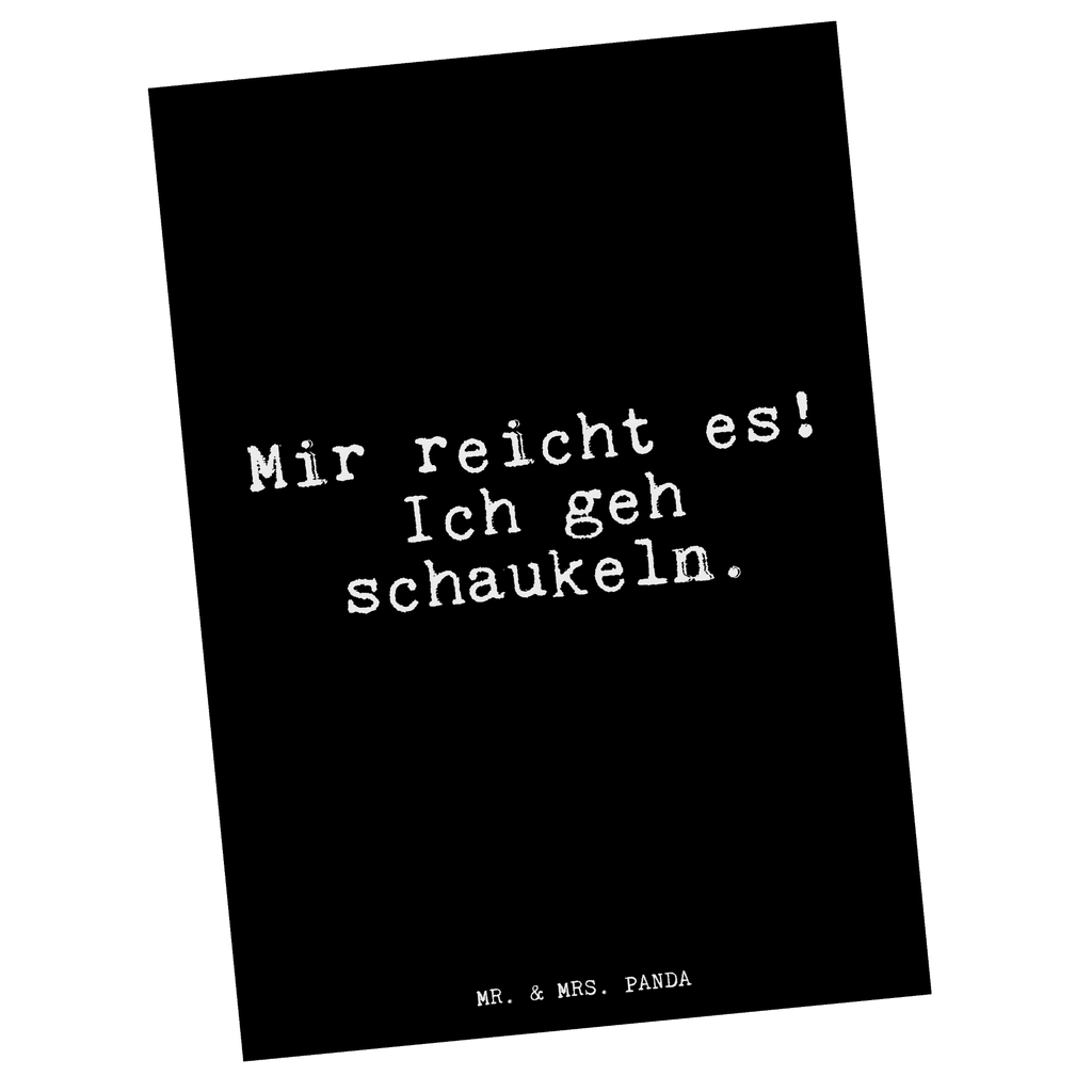 Postkarte Mir reicht es! Ich... Postkarte, Karte, Geschenkkarte, Grußkarte, Einladung, Ansichtskarte, Geburtstagskarte, Einladungskarte, Dankeskarte, Ansichtskarten, Einladung Geburtstag, Einladungskarten Geburtstag, Spruch, Sprüche, lustige Sprüche, Weisheiten, Zitate, Spruch Geschenke, Glizer Spruch Sprüche Weisheiten Zitate Lustig Weisheit Worte