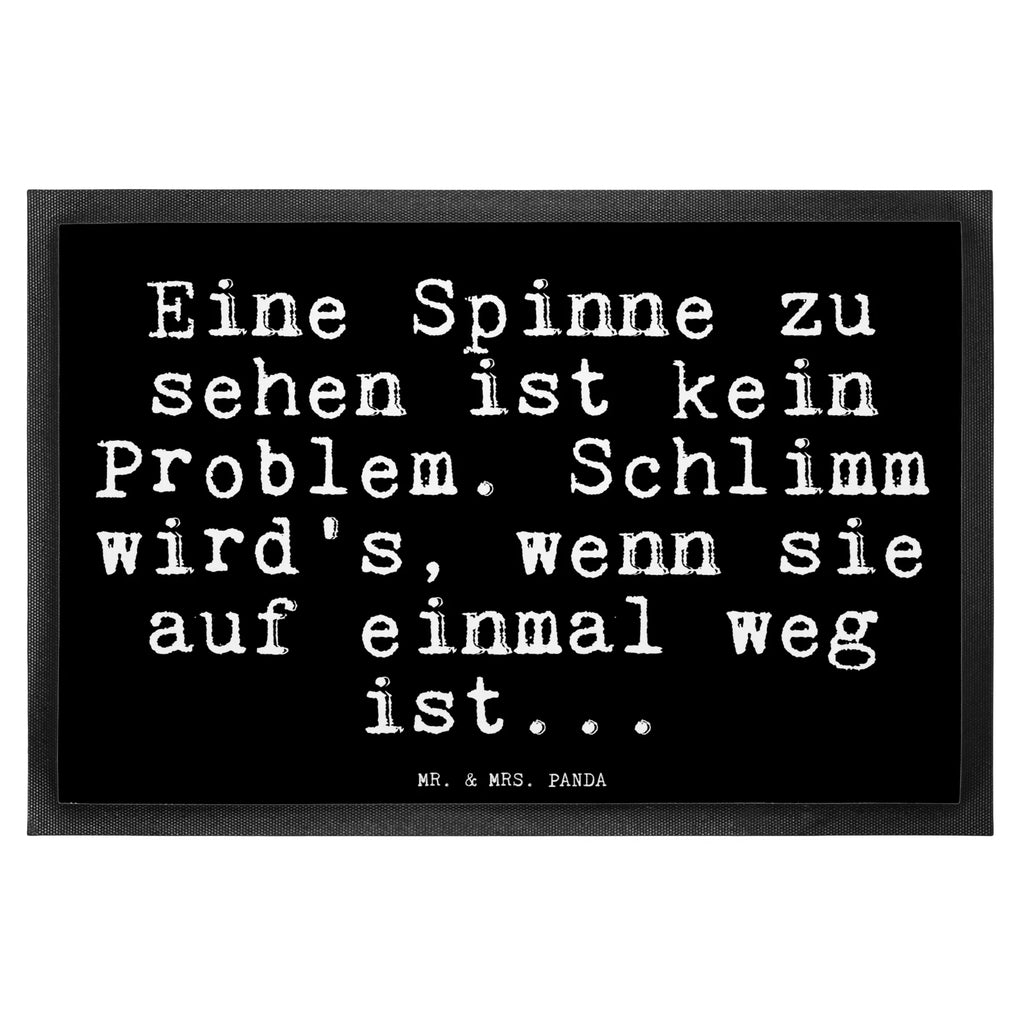 Fußmatte Fun Talk Eine Spinne zu sehen ist kein Problem. Schlimm wird's, wenn sie auf einmal weg ist... Türvorleger, Schmutzmatte, Fußabtreter, Matte, Schmutzfänger, Fußabstreifer, Schmutzfangmatte, Türmatte, Motivfußmatte, Haustürmatte, Vorleger, Fussmatten, Fußmatten, Gummimatte, Fußmatte außen, Fußmatte innen, Fussmatten online, Gummi Matte, Sauberlaufmatte, Fußmatte waschbar, Fußmatte outdoor, Schmutzfangmatte waschbar, Eingangsteppich, Fußabstreifer außen, Fußabtreter außen, Schmutzfangteppich, Fußmatte außen wetterfest, Spruch, Sprüche, lustige Sprüche, Weisheiten, Zitate, Spruch Geschenke, Glizer Spruch Sprüche Weisheiten Zitate Lustig Weisheit Worte