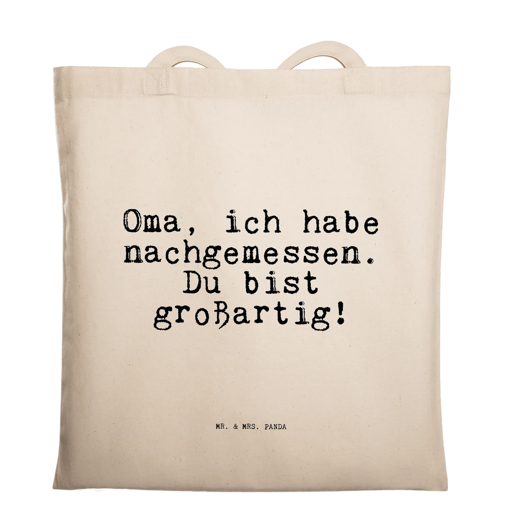 Tragetasche Sprüche und Zitate Oma, ich habe nachgemessen. Du bist großartig! Beuteltasche, Beutel, Einkaufstasche, Jutebeutel, Stoffbeutel, Tasche, Shopper, Umhängetasche, Strandtasche, Schultertasche, Stofftasche, Tragetasche, Badetasche, Jutetasche, Einkaufstüte, Laptoptasche, Spruch, Sprüche, lustige Sprüche, Weisheiten, Zitate, Spruch Geschenke, Spruch Sprüche Weisheiten Zitate Lustig Weisheit Worte