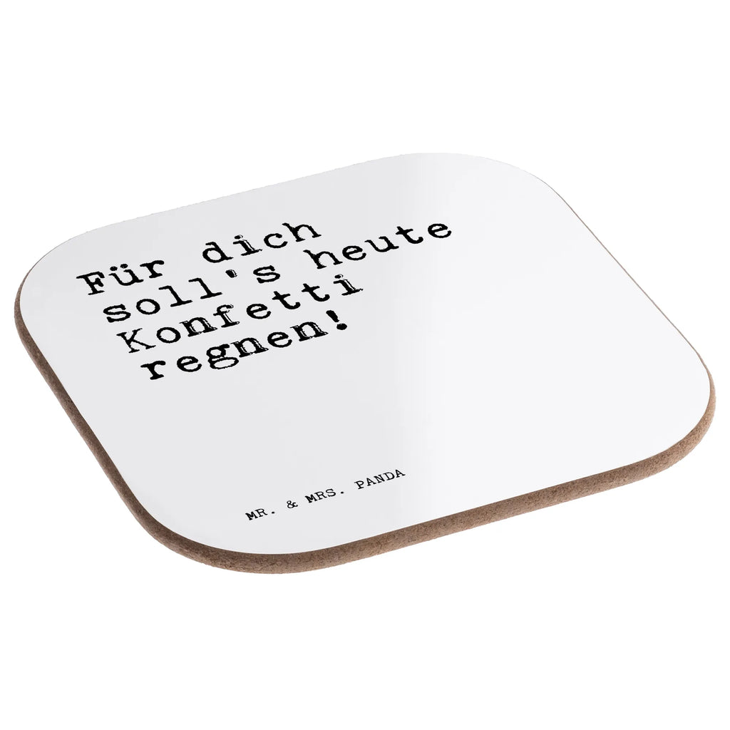 Quadratische Untersetzer Sprüche und Zitate Für dich soll's heute Konfetti regnen! Untersetzer, Bierdeckel, Glasuntersetzer, Untersetzer Gläser, Getränkeuntersetzer, Untersetzer aus Holz, Untersetzer für Gläser, Korkuntersetzer, Untersetzer Holz, Holzuntersetzer, Tassen Untersetzer, Untersetzer Design, Spruch, Sprüche, lustige Sprüche, Weisheiten, Zitate, Spruch Geschenke, Spruch Sprüche Weisheiten Zitate Lustig Weisheit Worte