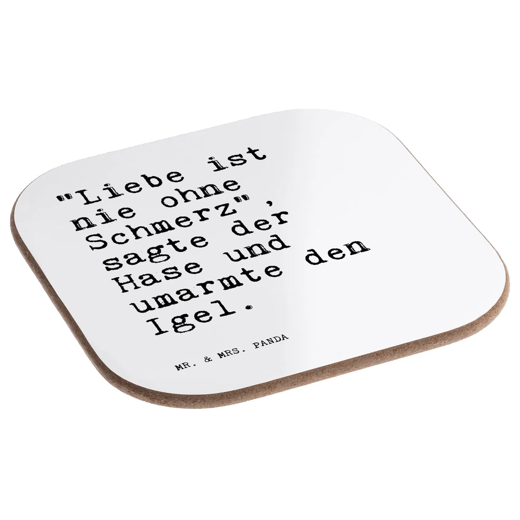 Quadratische Untersetzer Sprüche und Zitate "Liebe ist nie ohne Schmerz", sagte der Hase und umarmte den Igel. Untersetzer, Bierdeckel, Glasuntersetzer, Untersetzer Gläser, Getränkeuntersetzer, Untersetzer aus Holz, Untersetzer für Gläser, Korkuntersetzer, Untersetzer Holz, Holzuntersetzer, Tassen Untersetzer, Untersetzer Design, Spruch, Sprüche, lustige Sprüche, Weisheiten, Zitate, Spruch Geschenke, Spruch Sprüche Weisheiten Zitate Lustig Weisheit Worte