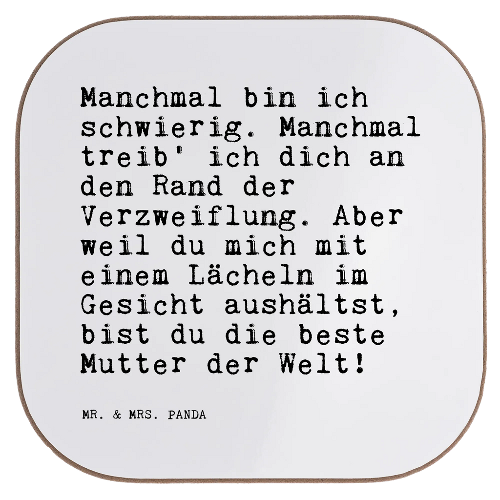 Quadratische Untersetzer Sprüche und Zitate Manchmal bin ich schwierig. Manchmal treib' ich dich an den Rand der Verzweiflung. Aber weil du mich mit einem Lächeln im Gesicht aushältst, bist du die beste Mutter der Welt! Untersetzer, Bierdeckel, Glasuntersetzer, Untersetzer Gläser, Getränkeuntersetzer, Untersetzer aus Holz, Untersetzer für Gläser, Korkuntersetzer, Untersetzer Holz, Holzuntersetzer, Tassen Untersetzer, Untersetzer Design, Spruch, Sprüche, lustige Sprüche, Weisheiten, Zitate, Spruch Geschenke, Spruch Sprüche Weisheiten Zitate Lustig Weisheit Worte