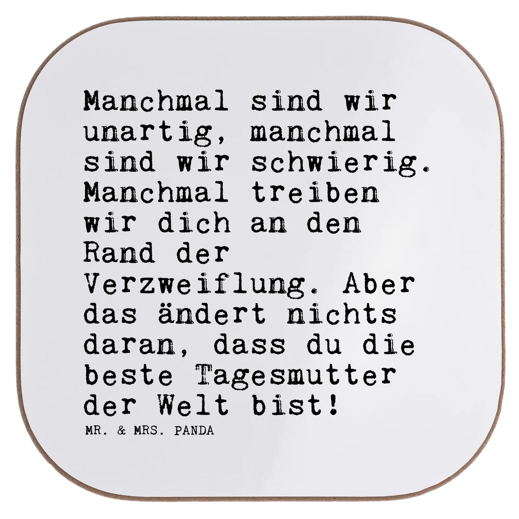 Quadratische Untersetzer Sprüche und Zitate Manchmal sind wir unartig, manchmal sind wir schwierig. Manchmal treiben wir dich an den Rand der Verzweiflung. Aber das ändert nichts daran, dass du die beste Tagesmutter der Welt bist! Untersetzer, Bierdeckel, Glasuntersetzer, Untersetzer Gläser, Getränkeuntersetzer, Untersetzer aus Holz, Untersetzer für Gläser, Korkuntersetzer, Untersetzer Holz, Holzuntersetzer, Tassen Untersetzer, Untersetzer Design, Spruch, Sprüche, lustige Sprüche, Weisheiten, Zitate, Spruch Geschenke, Spruch Sprüche Weisheiten Zitate Lustig Weisheit Worte