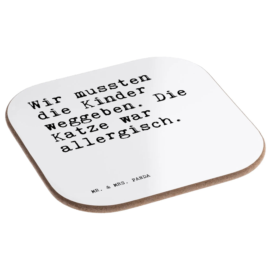 Quadratische Untersetzer Sprüche und Zitate Wir mussten die Kinder weggeben. Die Katze war allergisch. Untersetzer, Bierdeckel, Glasuntersetzer, Untersetzer Gläser, Getränkeuntersetzer, Untersetzer aus Holz, Untersetzer für Gläser, Korkuntersetzer, Untersetzer Holz, Holzuntersetzer, Tassen Untersetzer, Untersetzer Design, Spruch, Sprüche, lustige Sprüche, Weisheiten, Zitate, Spruch Geschenke, Spruch Sprüche Weisheiten Zitate Lustig Weisheit Worte