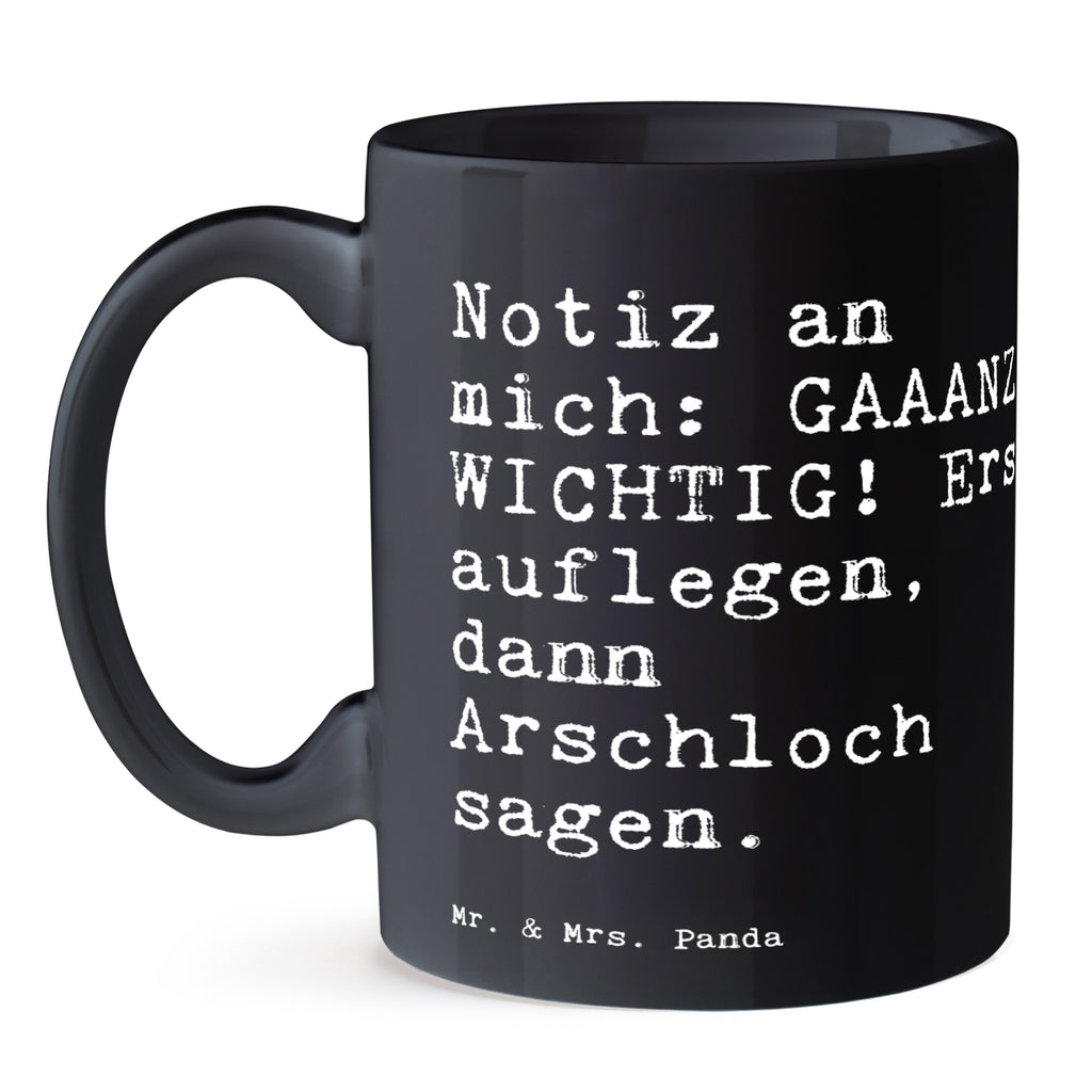 Tasse Sprüche und Zitate Notiz an mich: GAAANZ WICHTIG! Erst auflegen, dann Arschloch sagen. Tasse, Kaffeetasse, Teetasse, Becher, Kaffeebecher, Teebecher, Keramiktasse, Porzellantasse, Büro Tasse, Geschenk Tasse, Tasse Sprüche, Tasse Motive, Spruch, Sprüche, lustige Sprüche, Weisheiten, Zitate, Spruch Geschenke, Spruch Sprüche Weisheiten Zitate Lustig Weisheit Worte