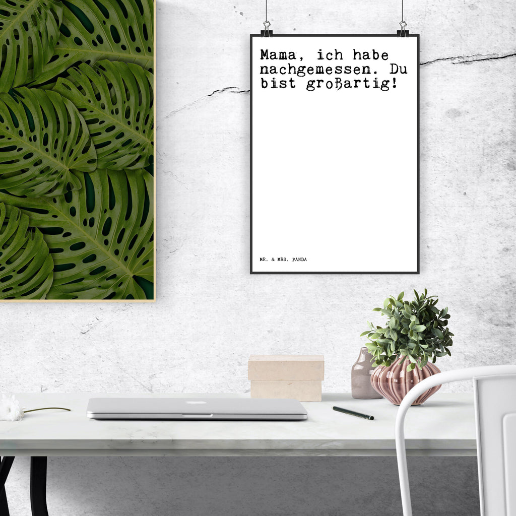 Poster Sprüche und Zitate Mama, ich habe nachgemessen. Du bist großartig! Poster, Wandposter, Bild, Wanddeko, Küchenposter, Kinderposter, Wanddeko Bild, Raumdekoration, Wanddekoration, Handgemaltes Poster, Mr. & Mrs. Panda Poster, Designposter, Kunstdruck, Posterdruck, Spruch, Sprüche, lustige Sprüche, Weisheiten, Zitate, Spruch Geschenke, Spruch Sprüche Weisheiten Zitate Lustig Weisheit Worte