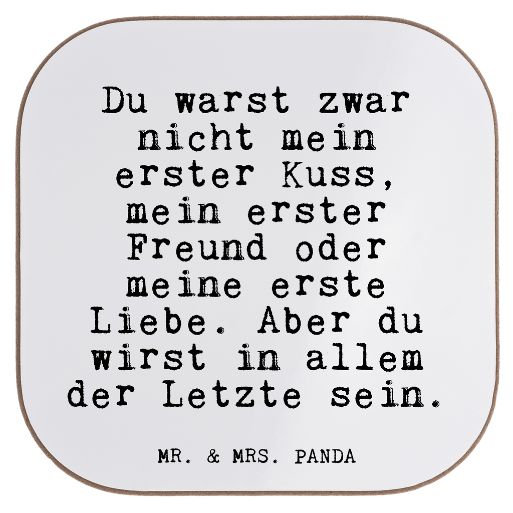 Quadratische Untersetzer Fun Talk Du warst zwar nicht mein erster Kuss, mein erster Freund oder meine erste Liebe. Aber du wirst in allem der Letzte sein. Untersetzer, Bierdeckel, Glasuntersetzer, Untersetzer Gläser, Getränkeuntersetzer, Untersetzer aus Holz, Untersetzer für Gläser, Korkuntersetzer, Untersetzer Holz, Holzuntersetzer, Tassen Untersetzer, Untersetzer Design, Spruch, Sprüche, lustige Sprüche, Weisheiten, Zitate, Spruch Geschenke, Glizer Spruch Sprüche Weisheiten Zitate Lustig Weisheit Worte