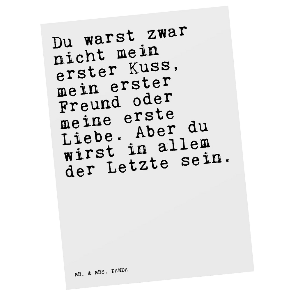 Postkarte Sprüche und Zitate Du warst zwar nicht mein erster Kuss, mein erster Freund oder meine erste Liebe. Aber du wirst in allem der Letzte sein. Postkarte, Karte, Geschenkkarte, Grußkarte, Einladung, Ansichtskarte, Geburtstagskarte, Einladungskarte, Dankeskarte, Ansichtskarten, Einladung Geburtstag, Einladungskarten Geburtstag, Spruch, Sprüche, lustige Sprüche, Weisheiten, Zitate, Spruch Geschenke, Spruch Sprüche Weisheiten Zitate Lustig Weisheit Worte